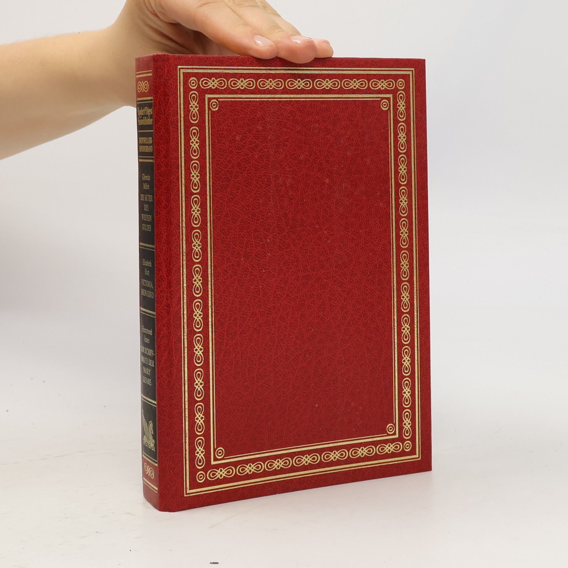 Glennita Miller Reader's Digest Auswahlbücher: Die Hüter des Weissen Goldes. Victoria, mein Kind. Der Schiffbruch der Mary Deare