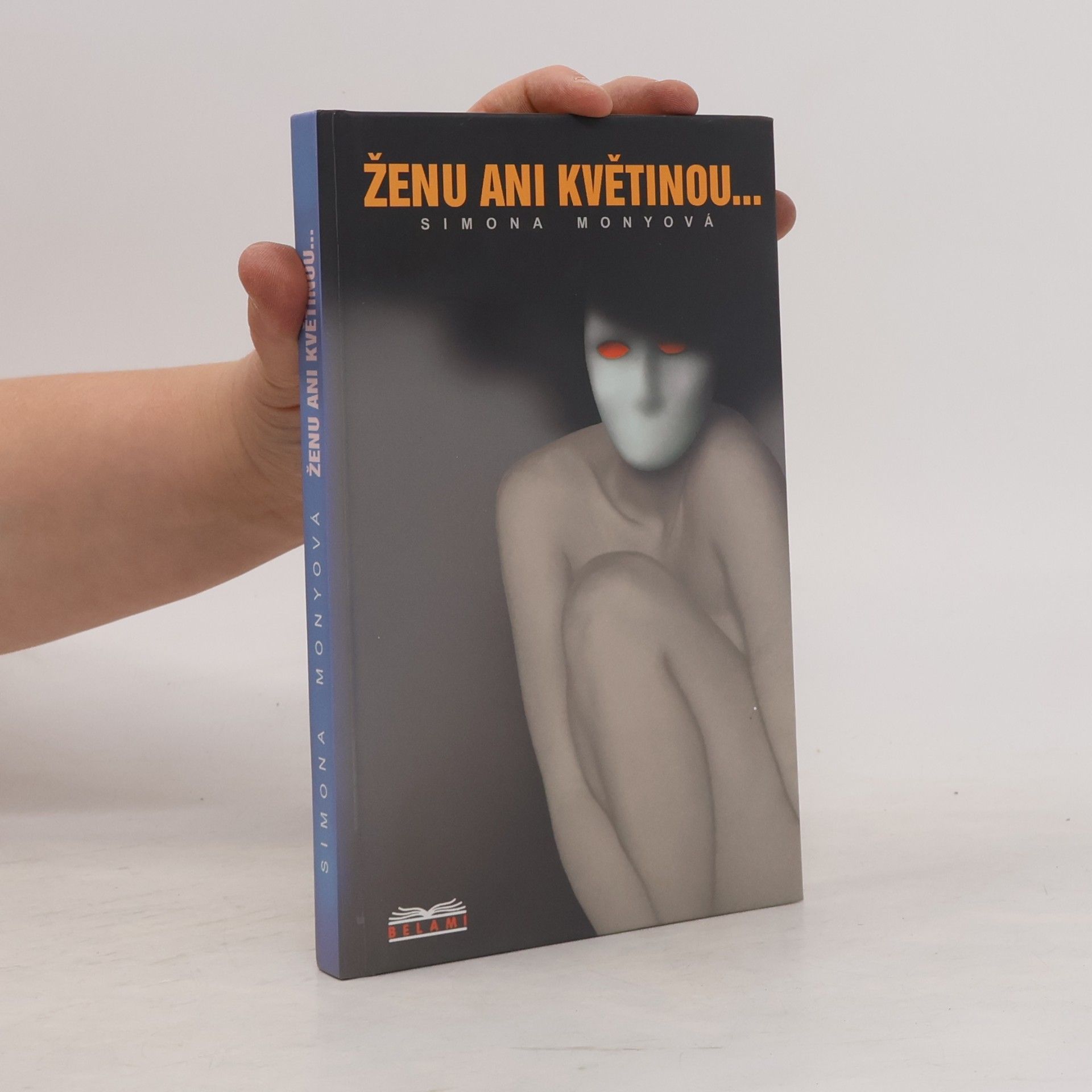 Simona Monyová Ženu ani květinou...