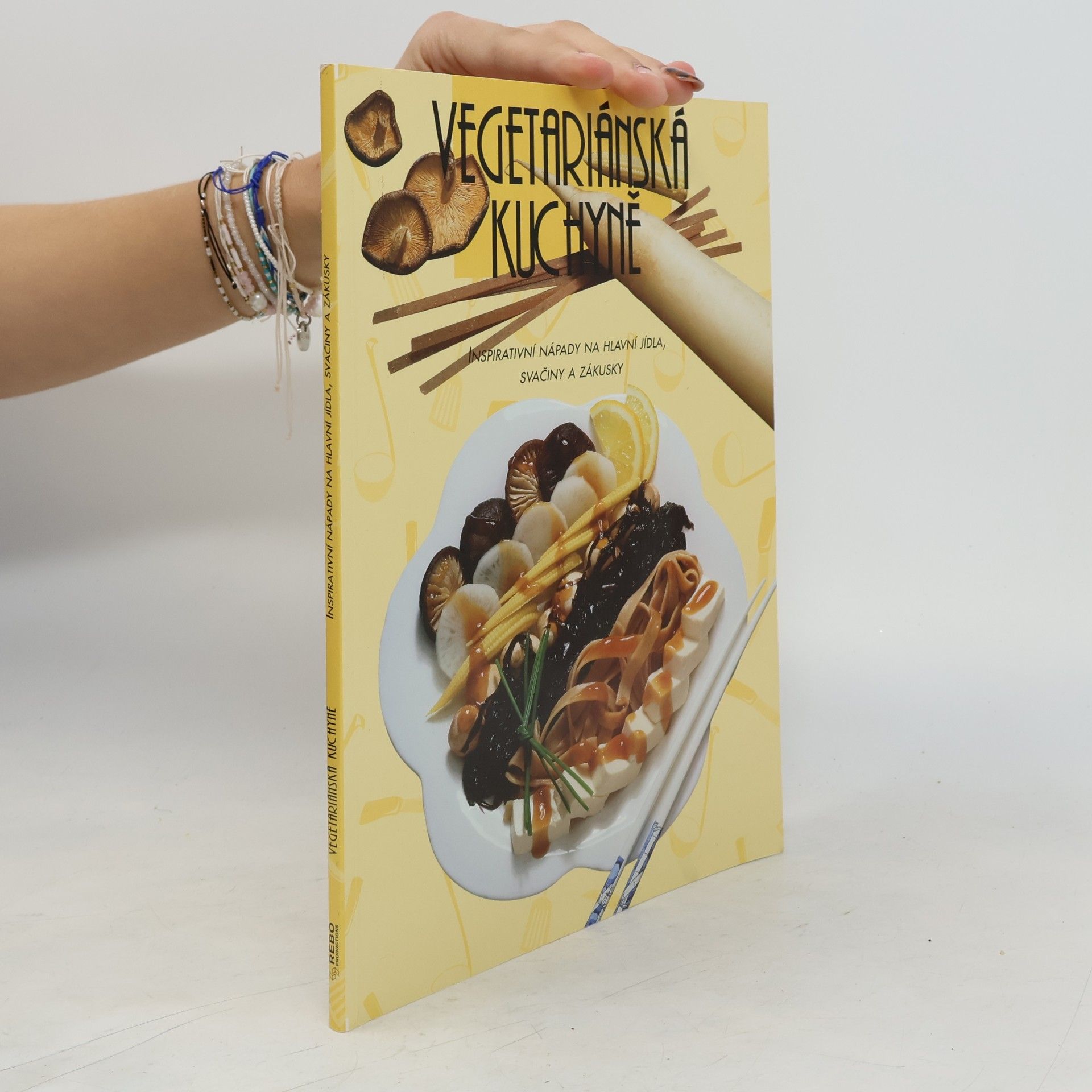 Various authors Vegetariánská kuchyně : inspirativní nápady na hlavní jídla, svačiny a zákusky