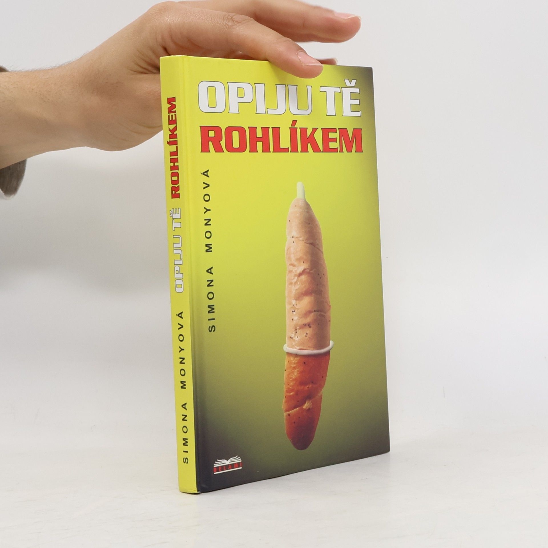 Opiju tě rohlíkem