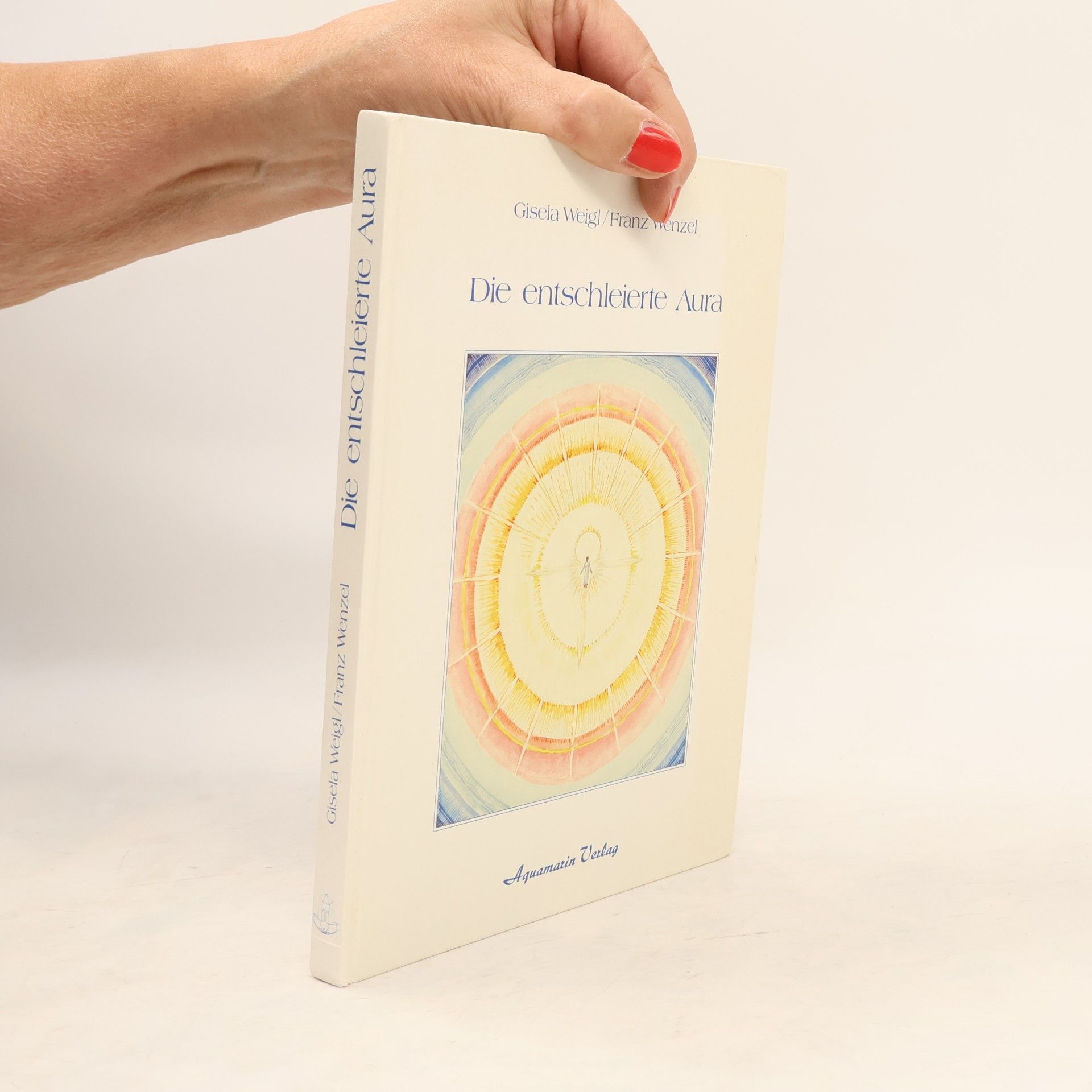 Gisela Weigl Die entschleierte Aura