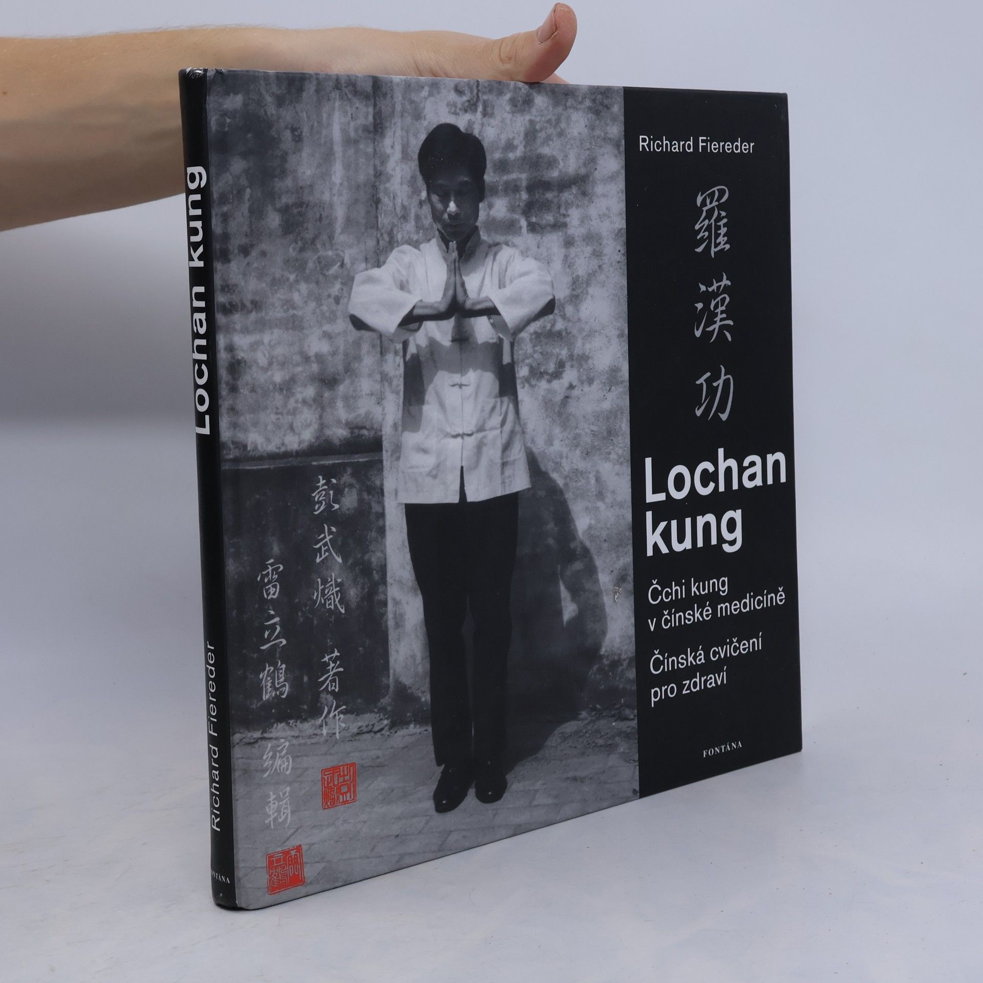 Richard Fiereder Cvičení Lochan kung. Čchi kung pro tělo, mysl a duši. Čínská cvičení pro zdraví podle dr. Penga