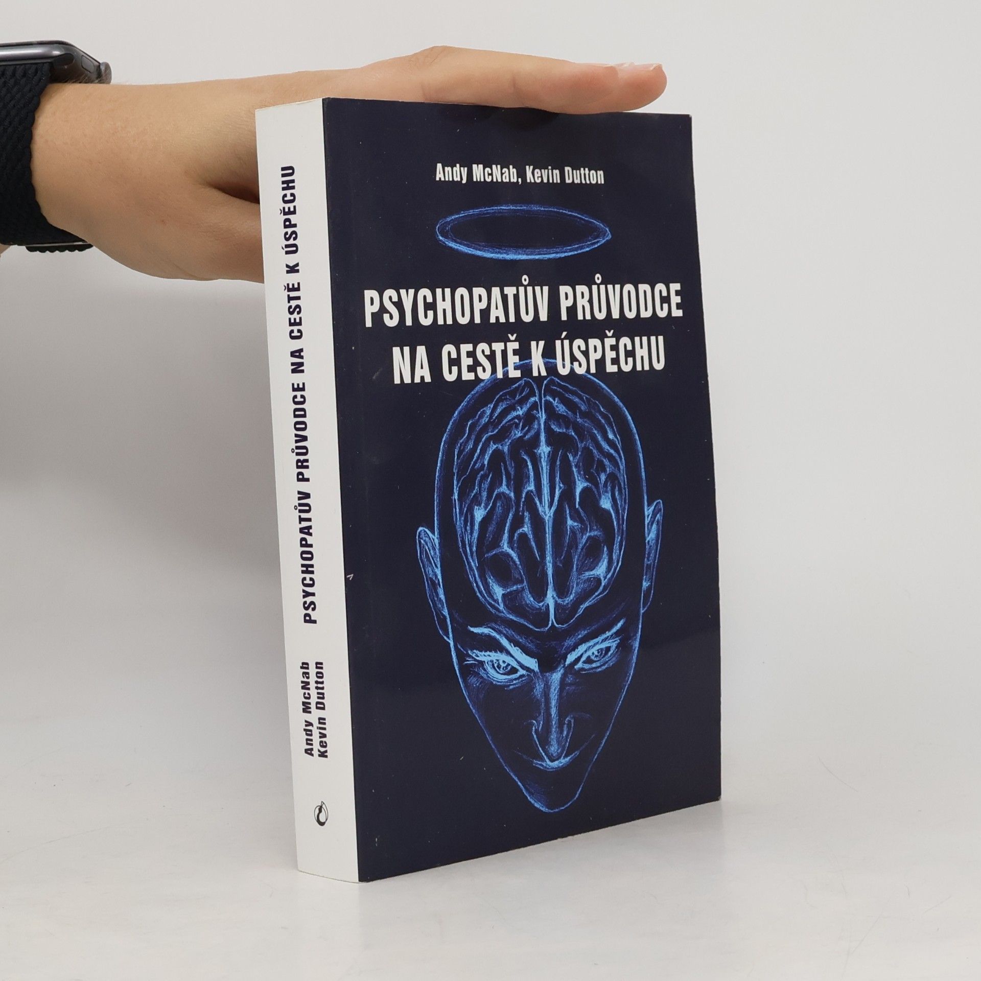 Kevin Dutton Psychopatův průvodce na cestě k úspěchu