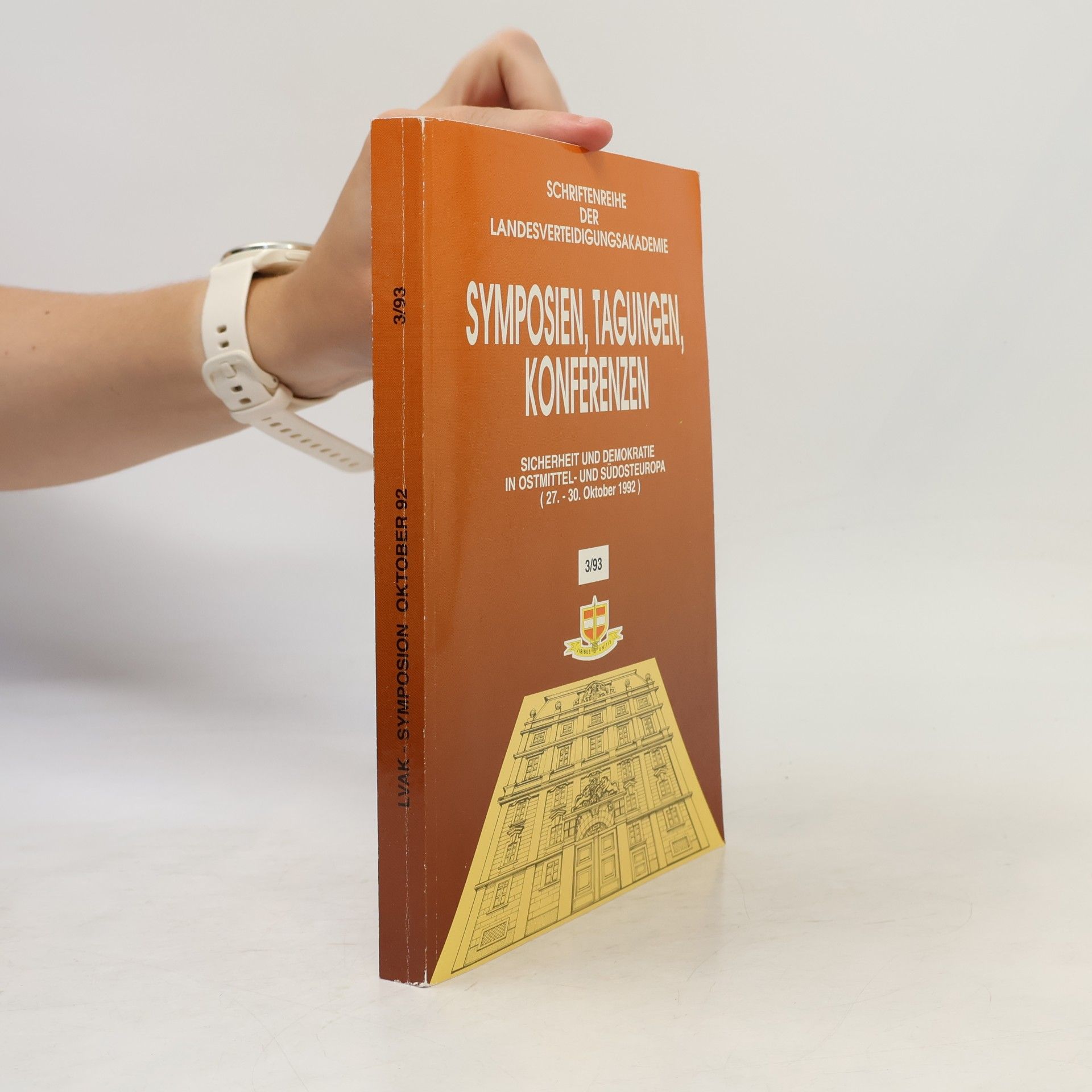 Landesverteidigungsakademie des Bundesministeriums für Landesverteidigung Schriftenreihe der Landesverteidigungsakademie - 3/93: Sicherheit und Demokratie in Ostmittel- und Südosteuropa