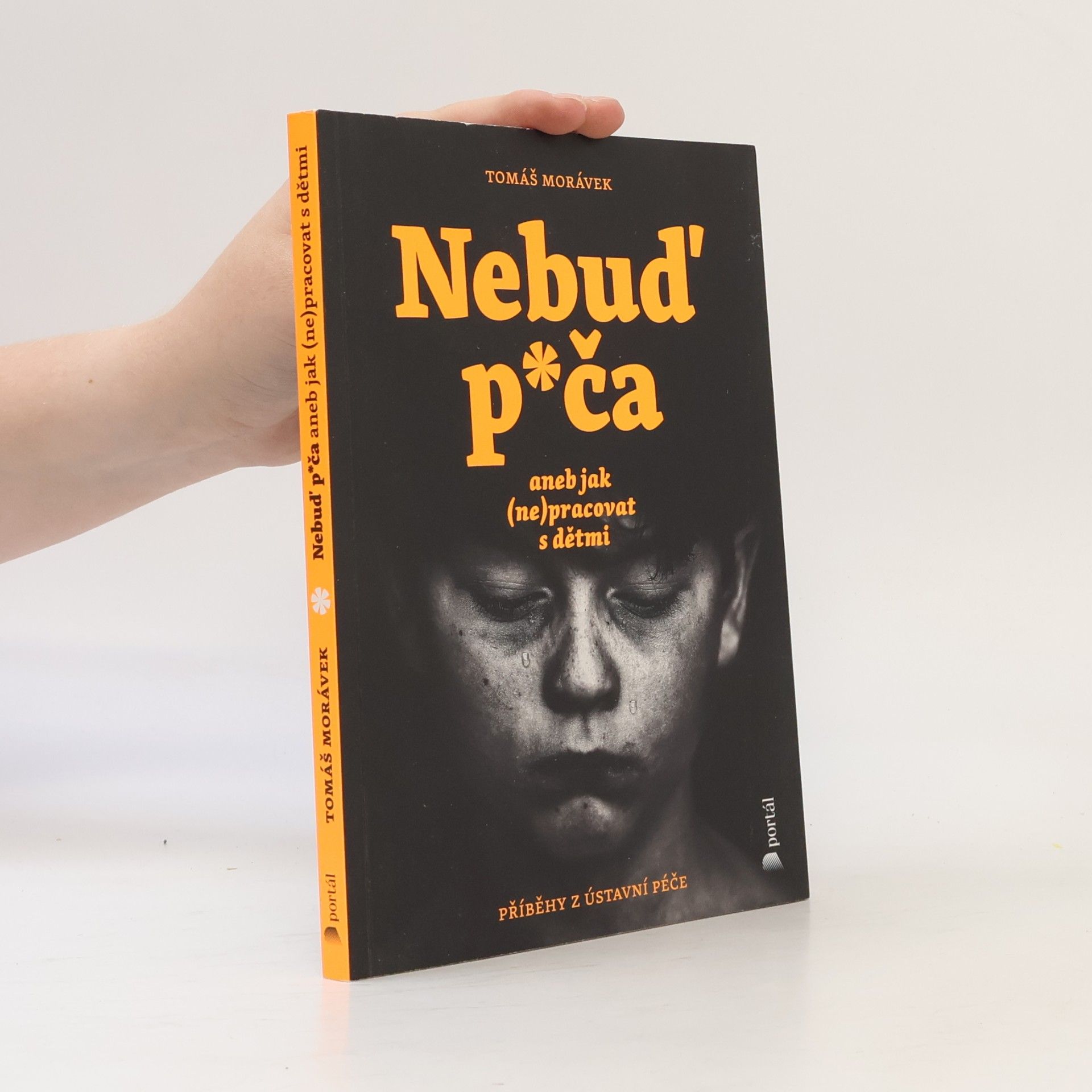 Tomáš Morávek Nebuď p*ča aneb Jak (ne)pracovat s dětmi