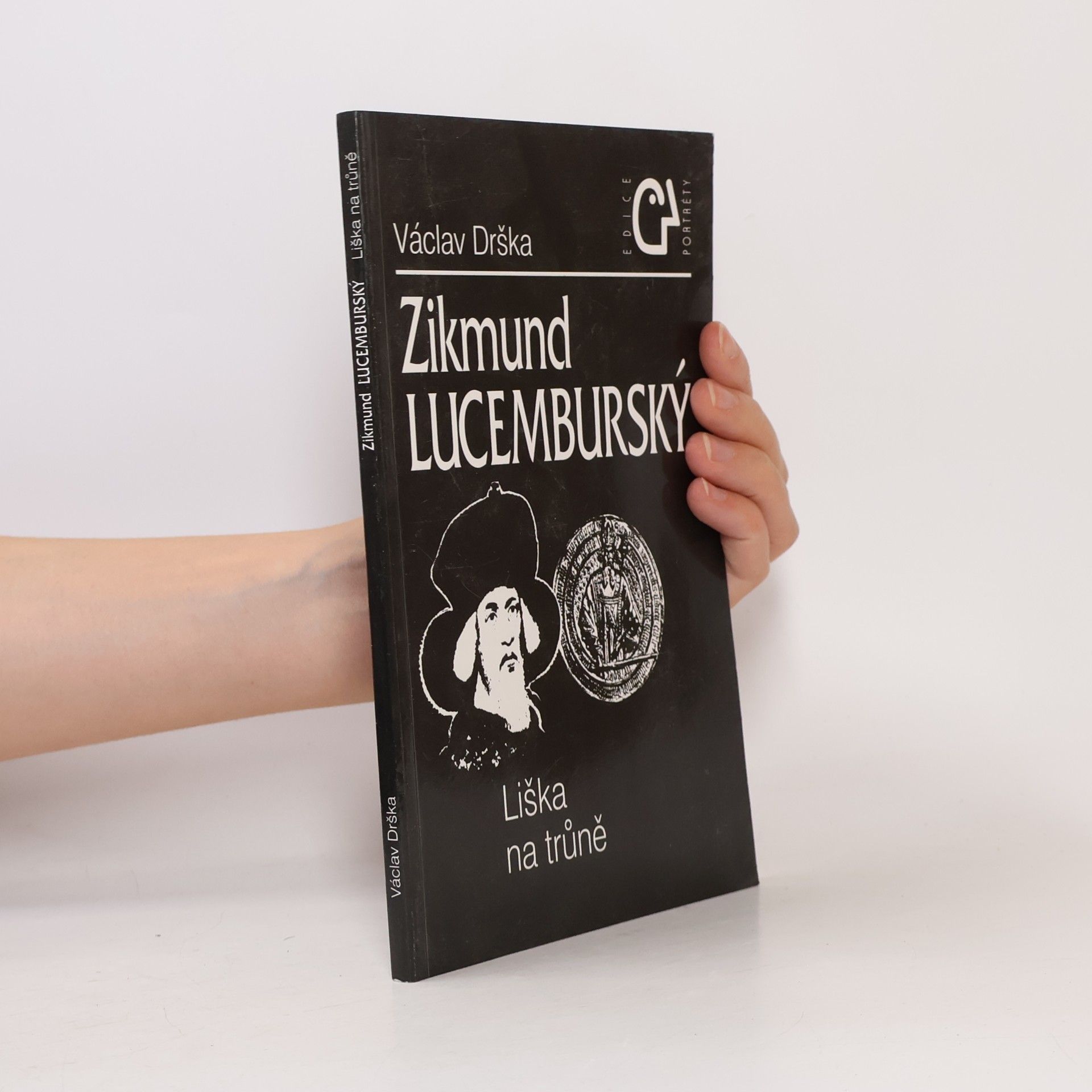 Václav Drška Zikmund Lucemburský. Liška na trůně