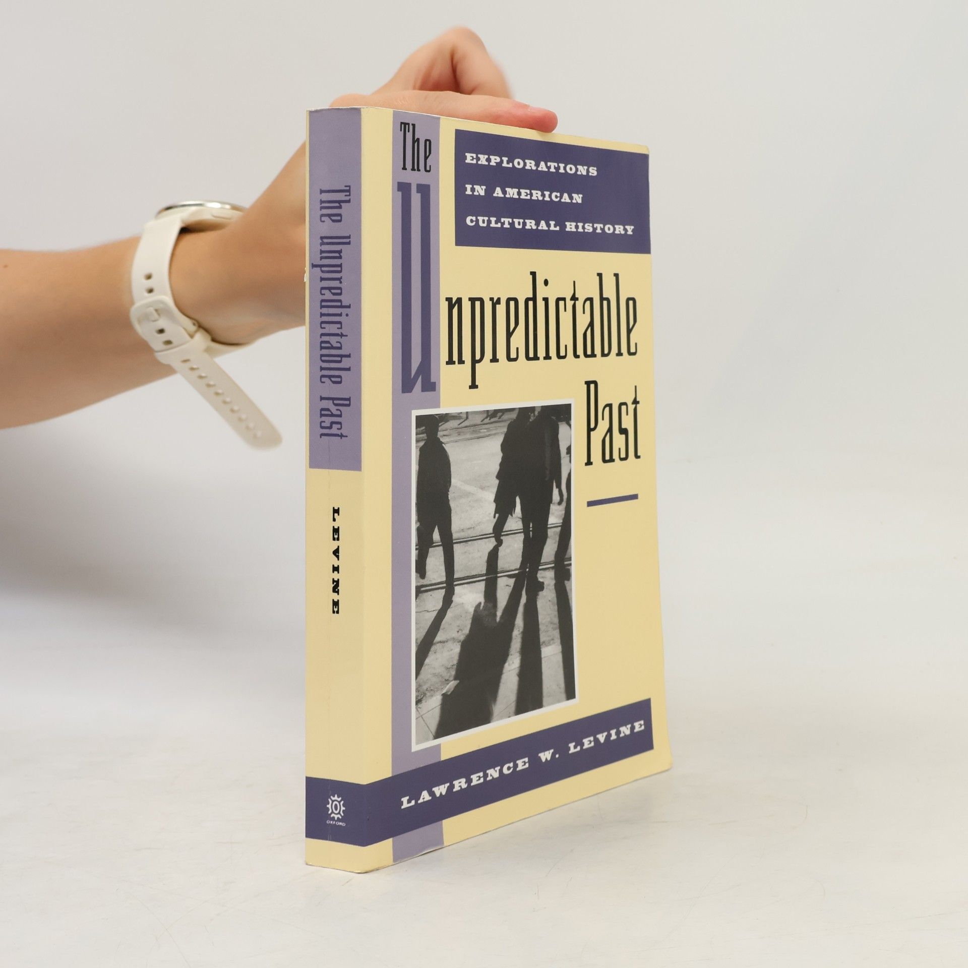 Lawrence W. Levine The Unpredictable Past