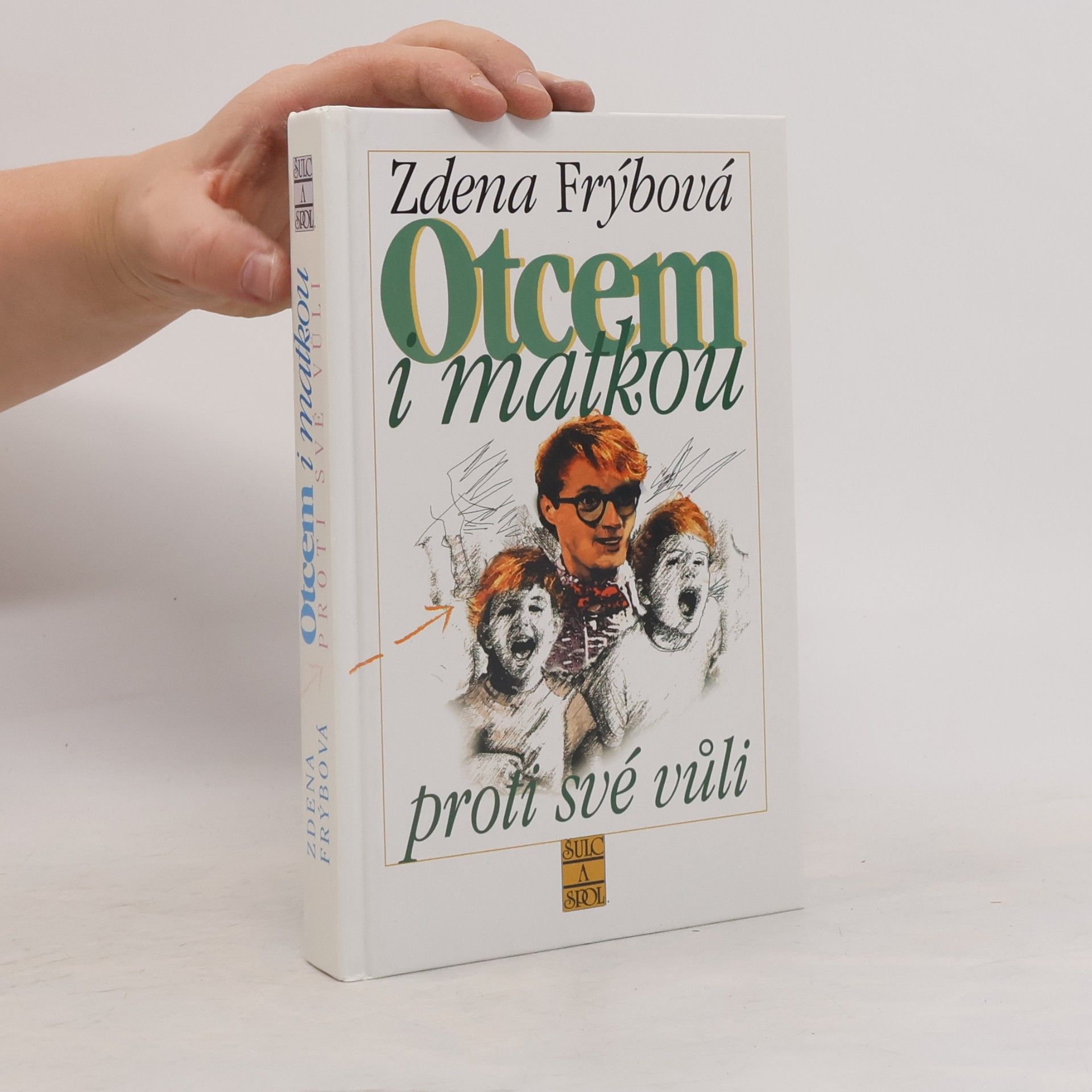 Zdena Frýbová Otcem i matkou proti své vůli
