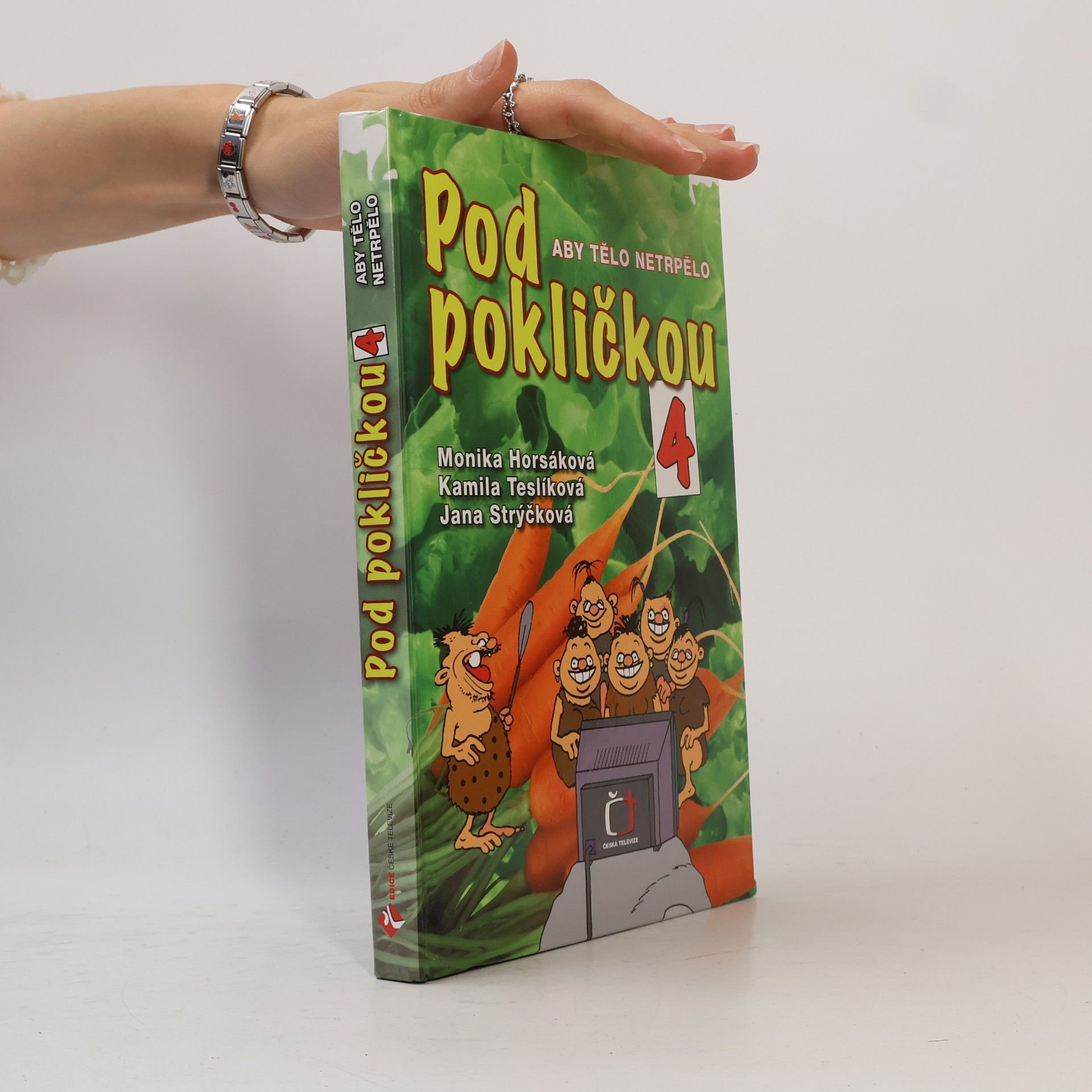 Pod pokličkou 4 : aby tělo netrpělo