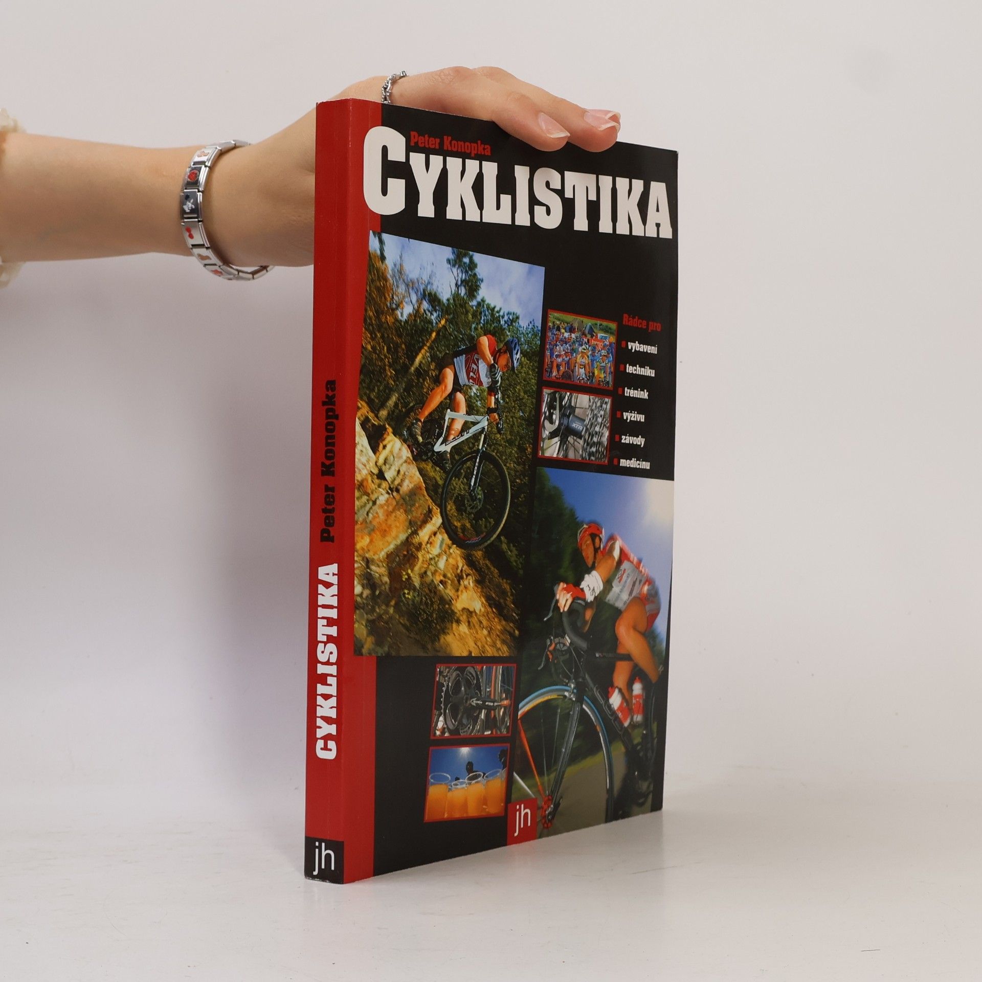 Peter Konopka Cyklistika: Rádce pro vybavení, techniku, trénink, výživu, závody a medicínu