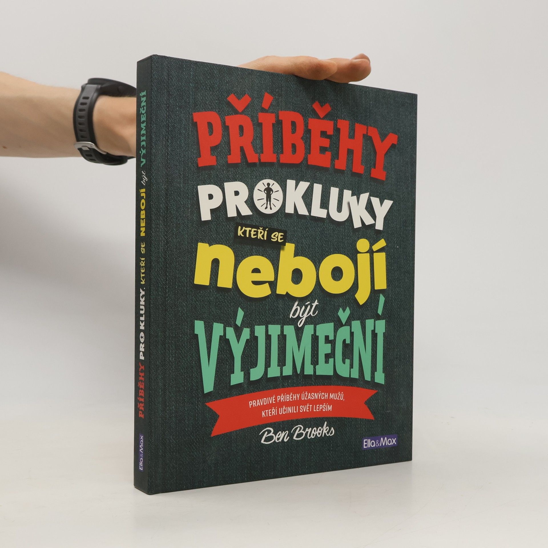 Ben Brooks Příběhy pro kluky, kteří se nebojí být výjimeční