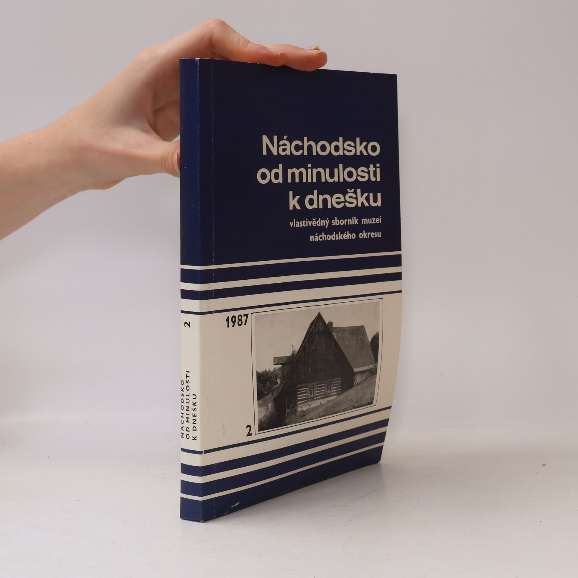 Náchodsko od minulosti k dnešku. Vlastivědný sborník muzeí náchodského okresu. Svazek 2