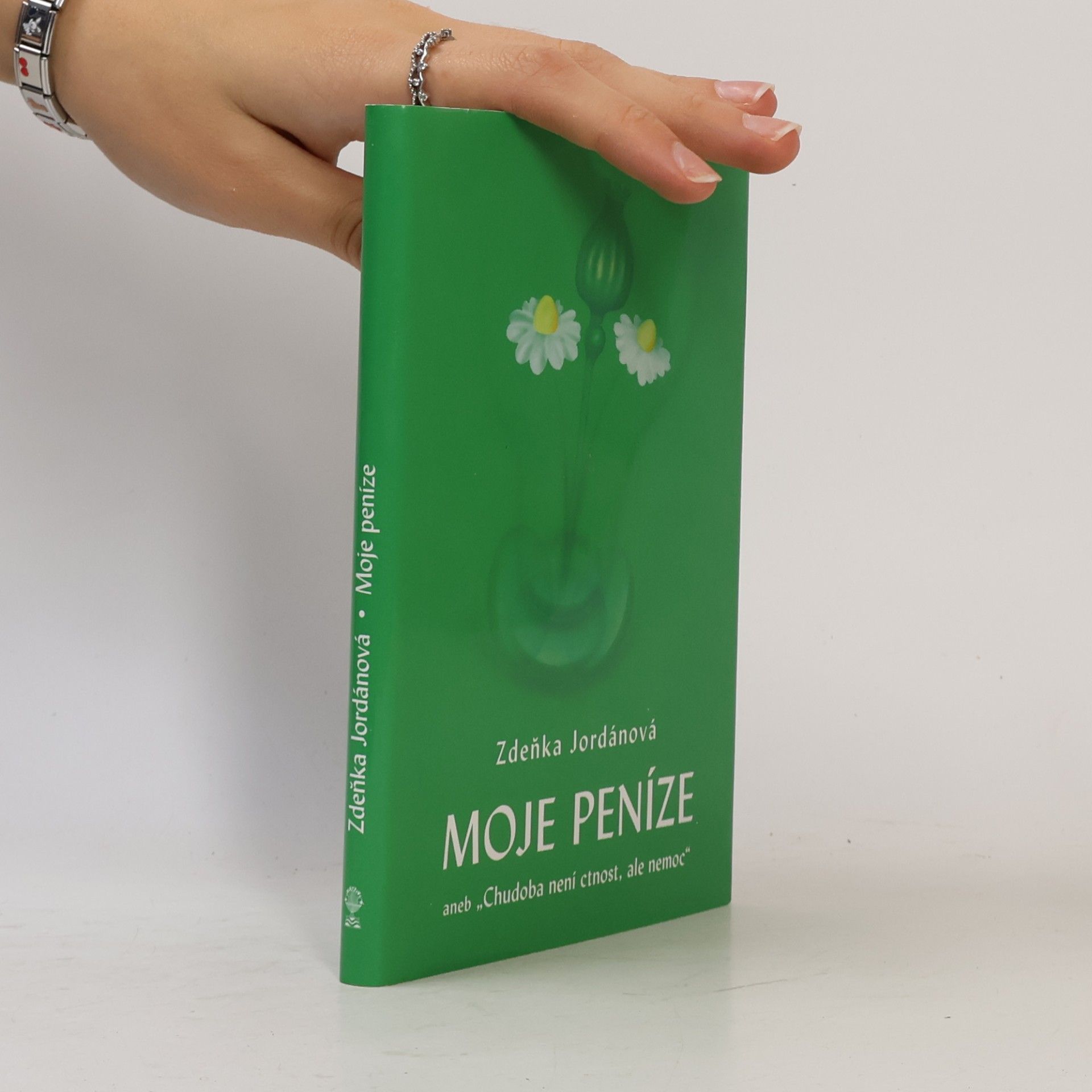Zdeňka Jordánová Moje peníze, aneb, Chudoba není ctnost, ale nemoc