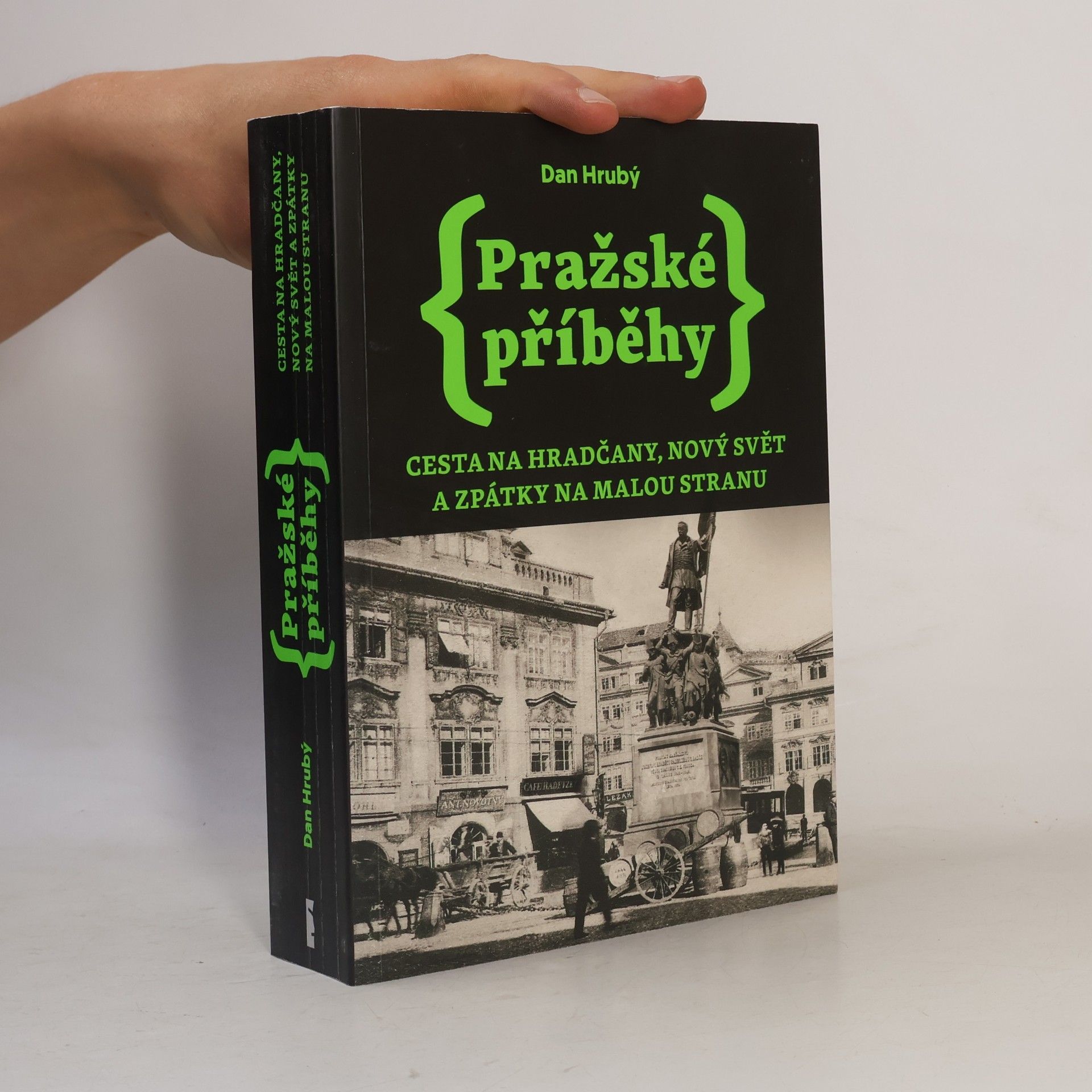 Dan Hrubý Pražské příběhy. Cesta na Hradčany, Nový Svět a zpátky na Malou Stranu
