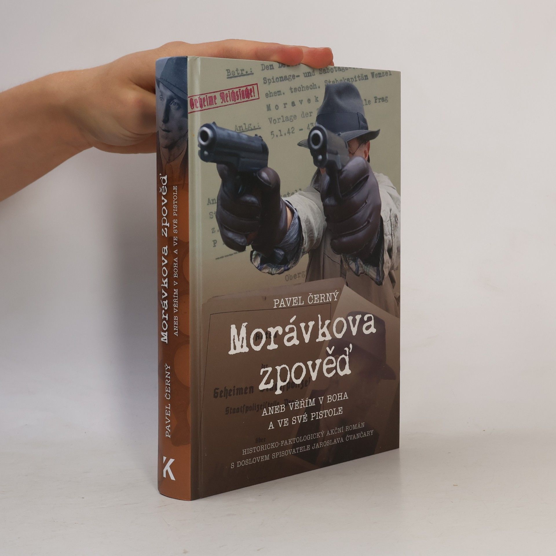 Pavel Černý Morávkova zpověď, aneb, Věřím v Boha a ve své pistole