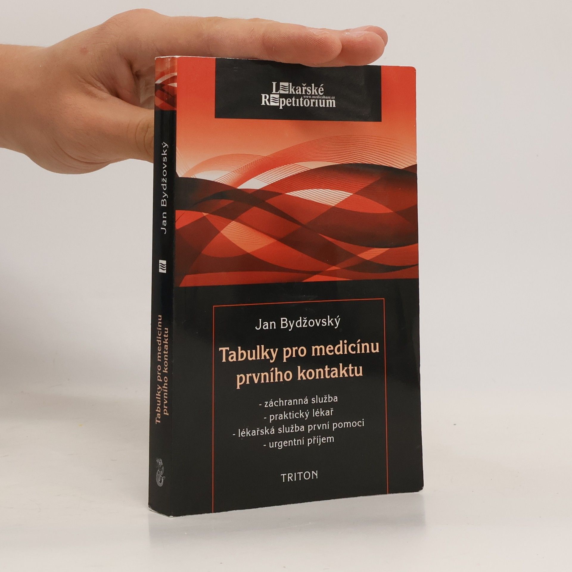Jan Bydžovský Tabulky pro medicínu prvního kontaktu : záchranná služba, praktický lékař, lékařská služba první pomoci, urgentní příjem
