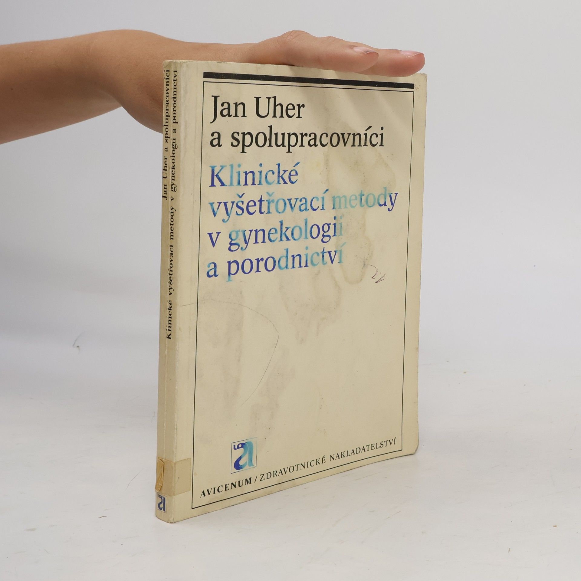 Jan Uher Klinické vyšetřovací metody v gynekologii a porodnictví