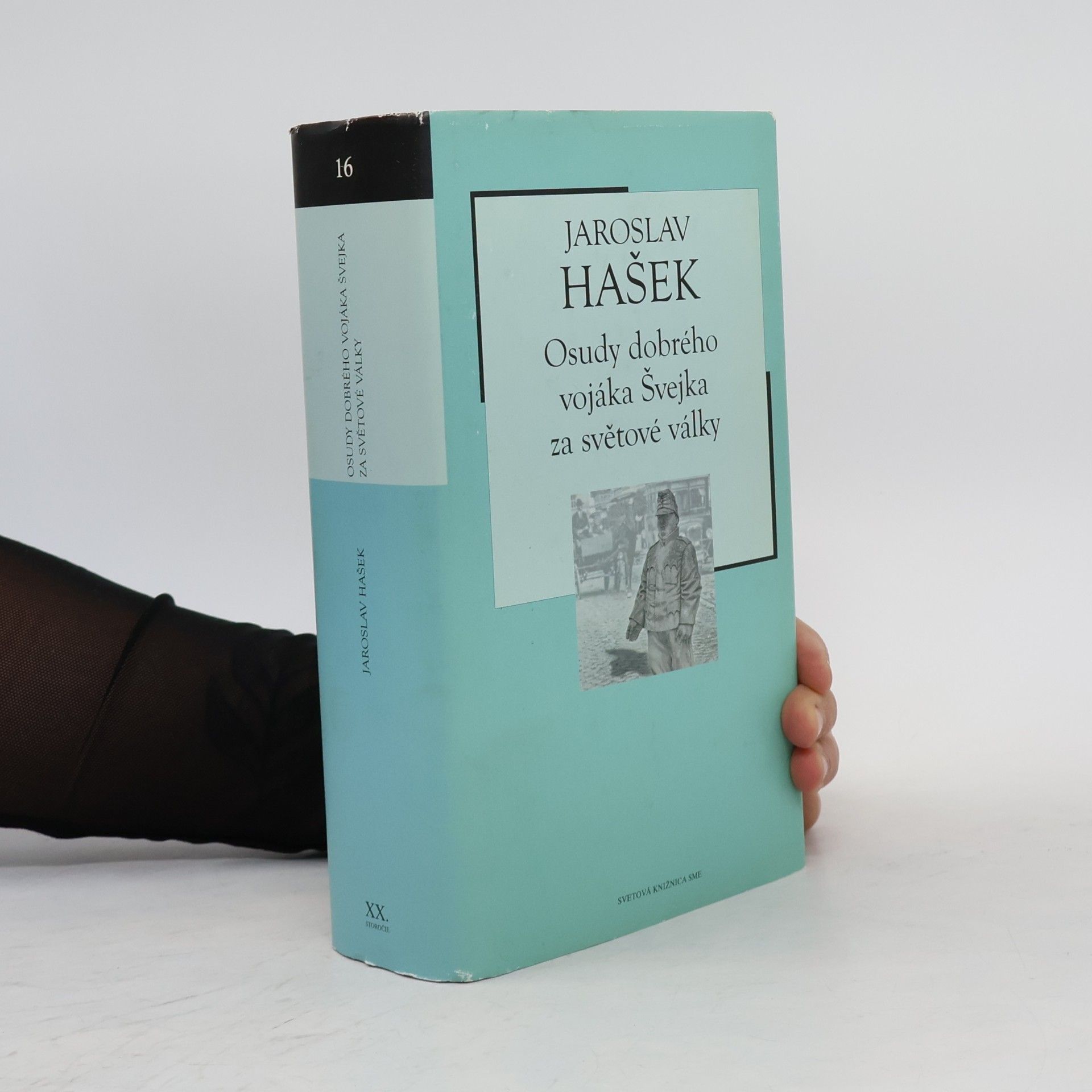 Jaroslav Hašek Osudy dobrého vojáka Švejka za světové války