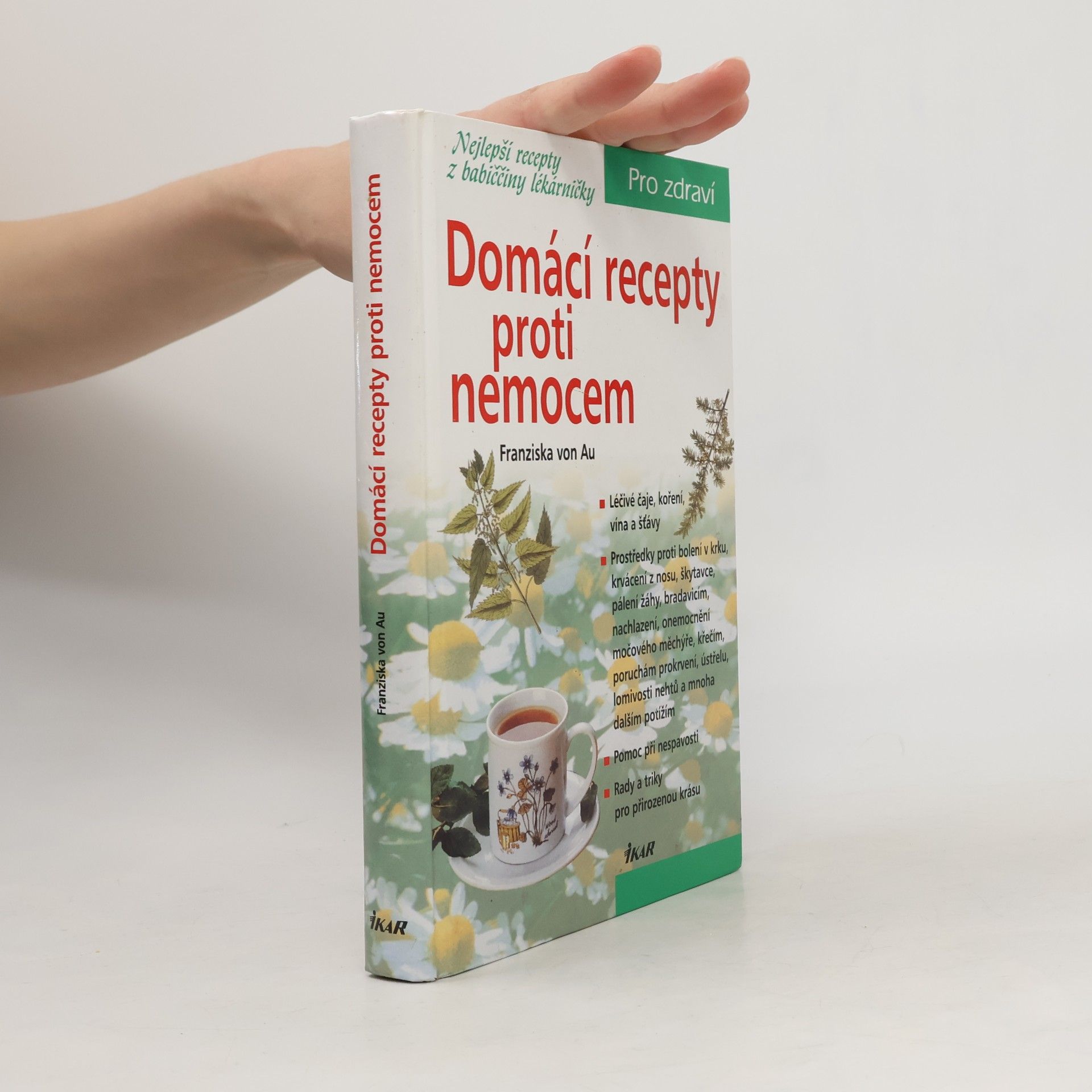 Christina Zacker Domácí recepty proti nemocem. Nejlepší recepty z babiččiny lékárničky