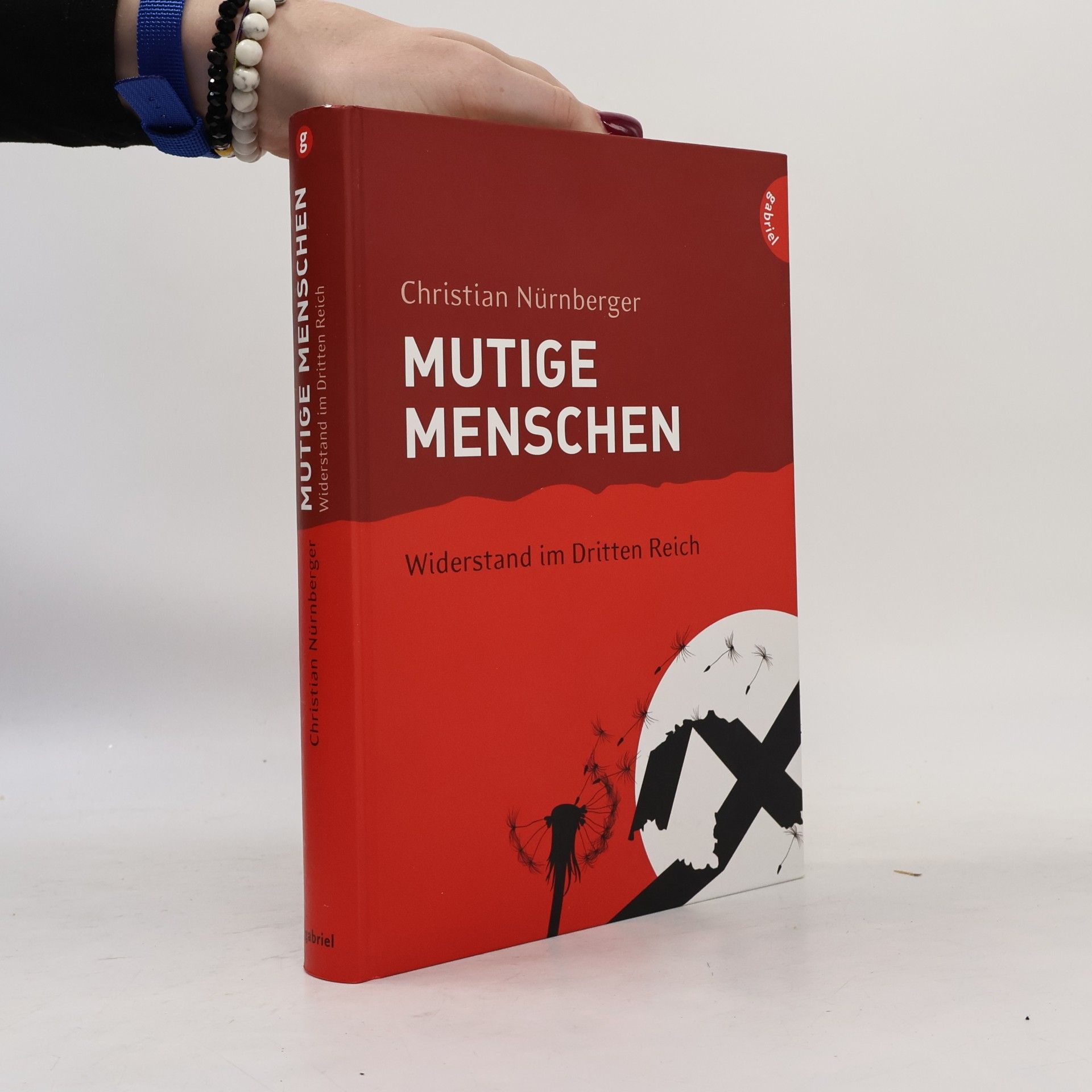 Christian Nürnberger Mutige Menschen - Widerstand im Dritten Reich