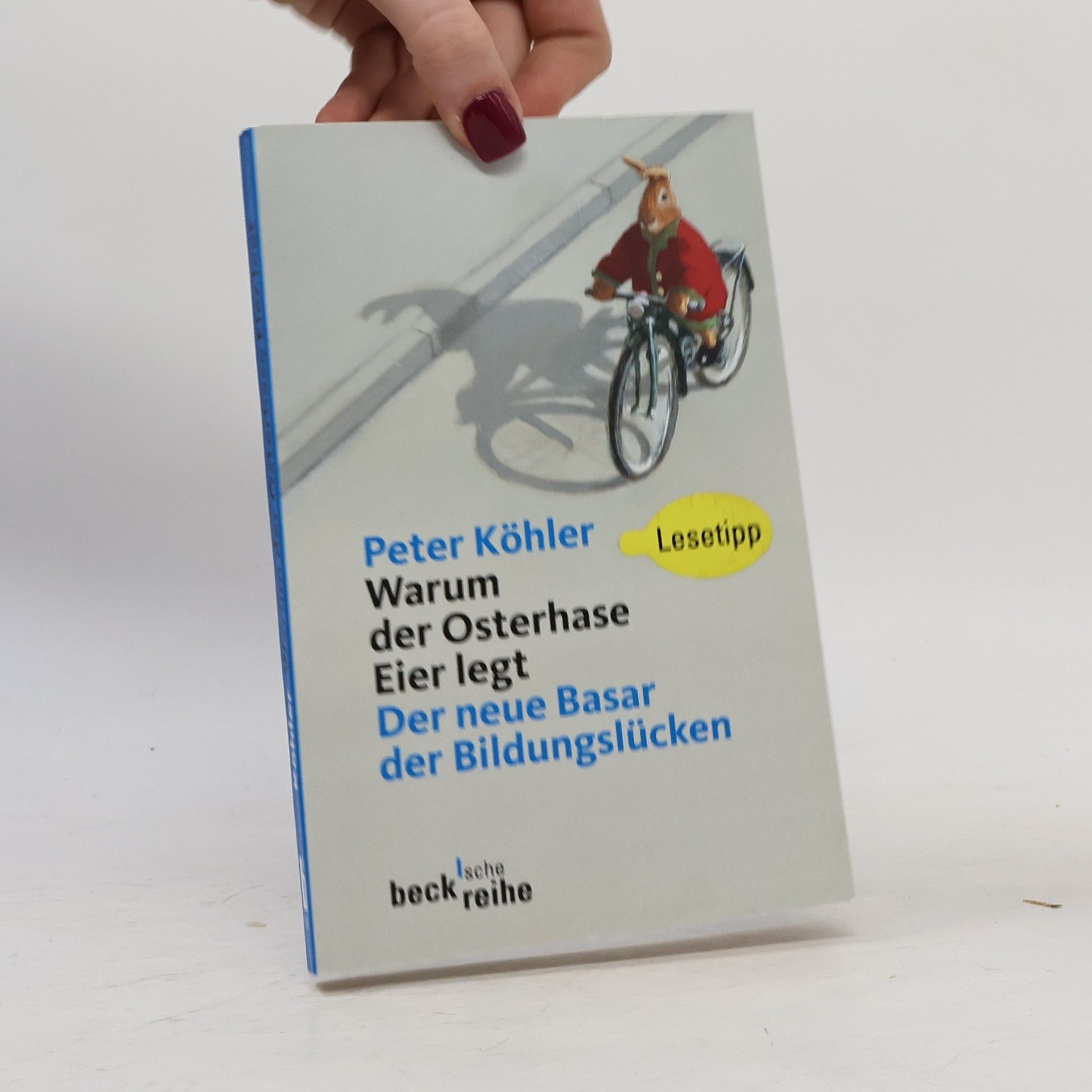 Peter Köhler Warum der Osterhase Eier legt