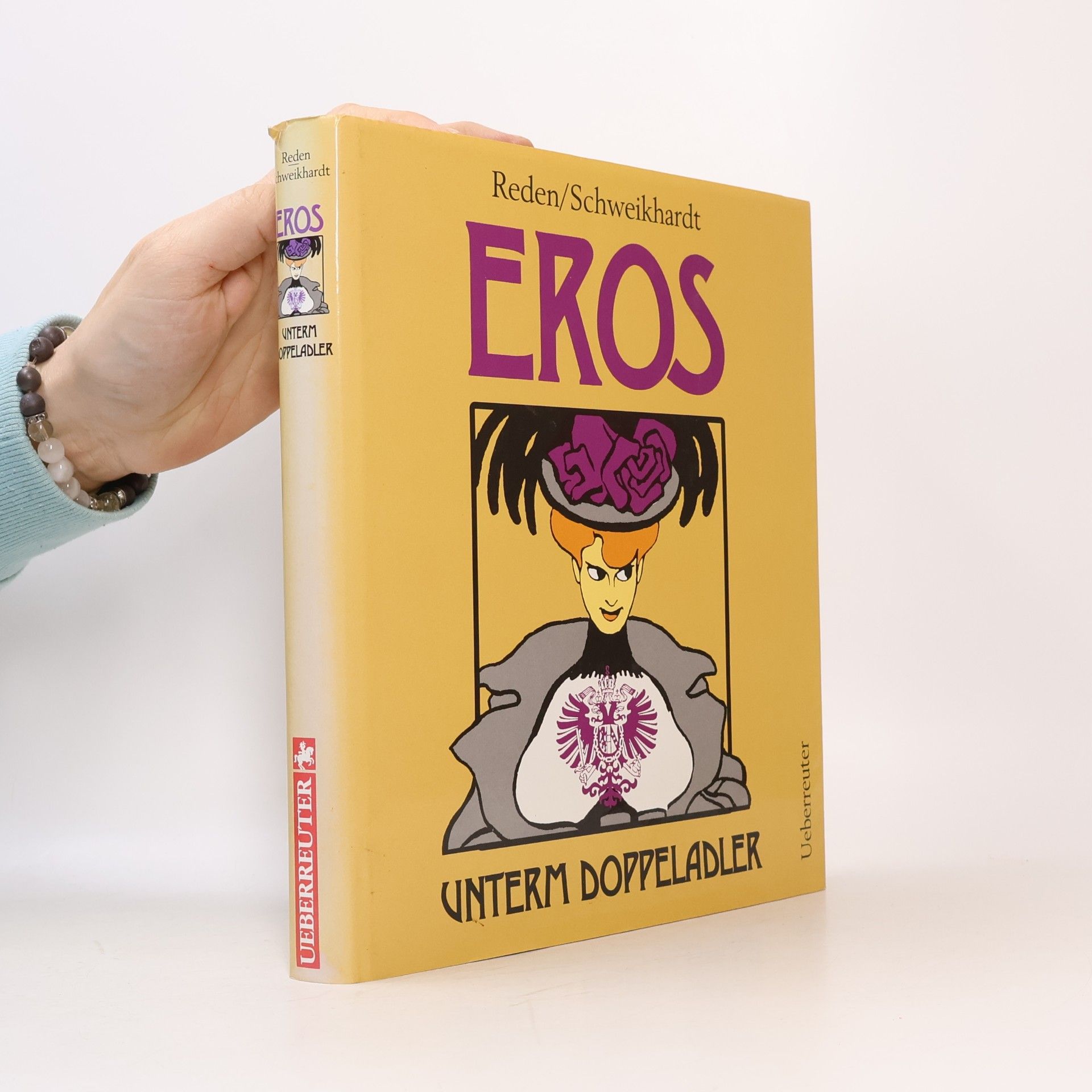 Alexander Sixtus v. Reden Eros unterm Doppeladler : eine Sittengeschichte Altösterreichs