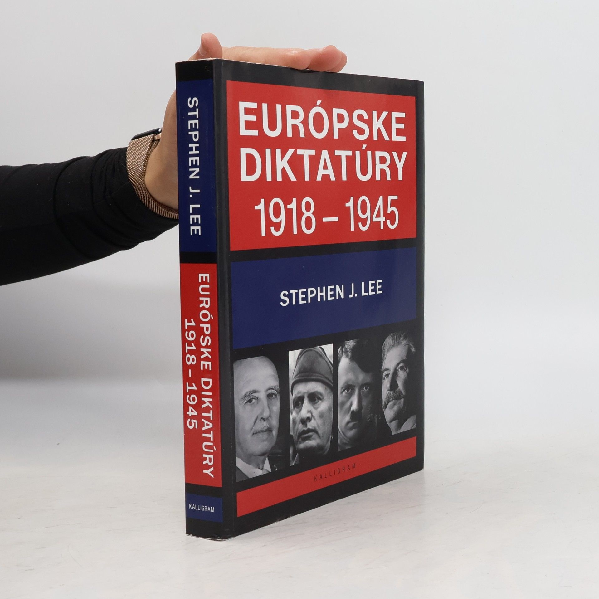 Stephen J. Lee Európske diktatúry 1918-1945