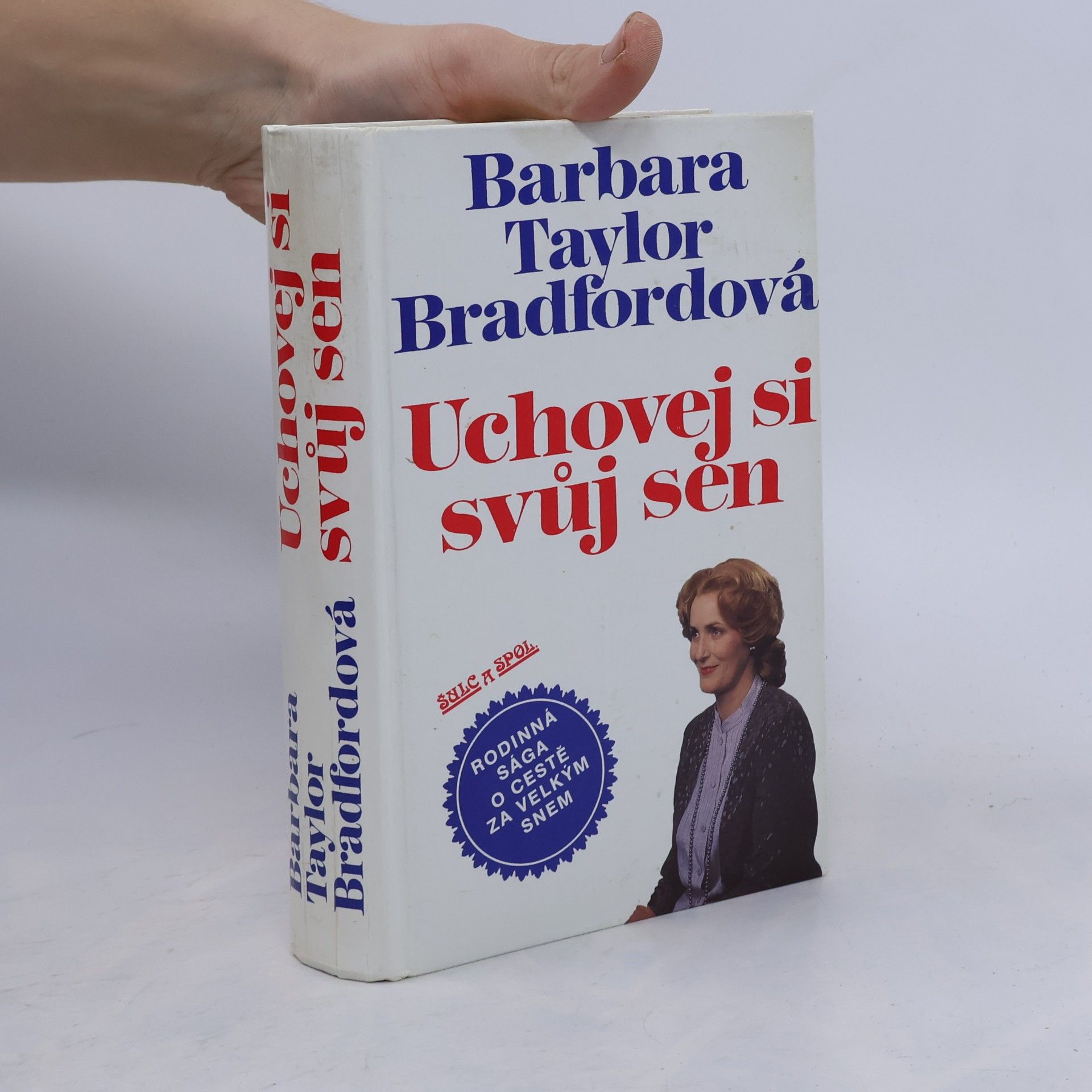 Barbara Taylor Bradford Uchovej si svůj sen