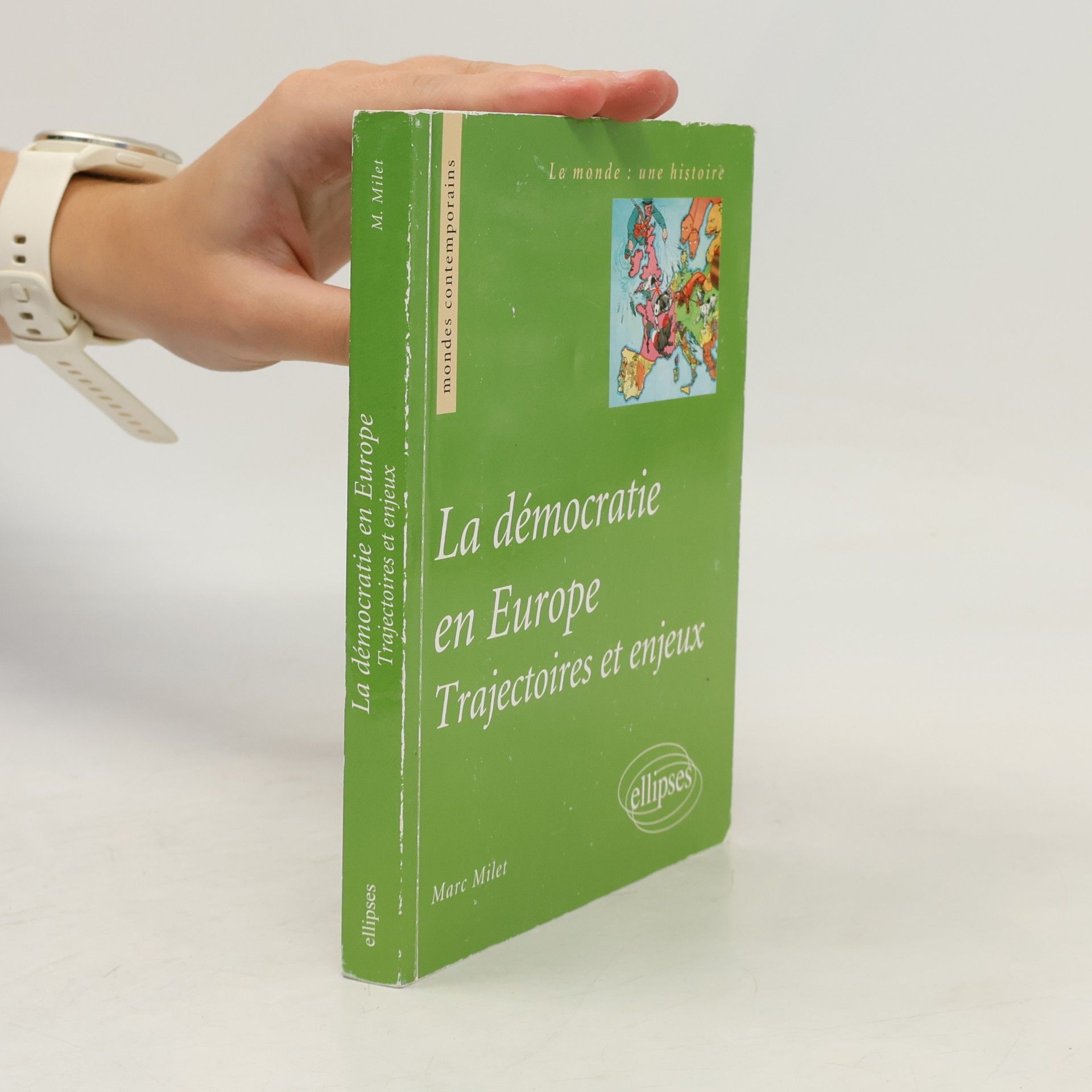 Marc Milet La démocratie en Europe. Trajectoires et enjeux