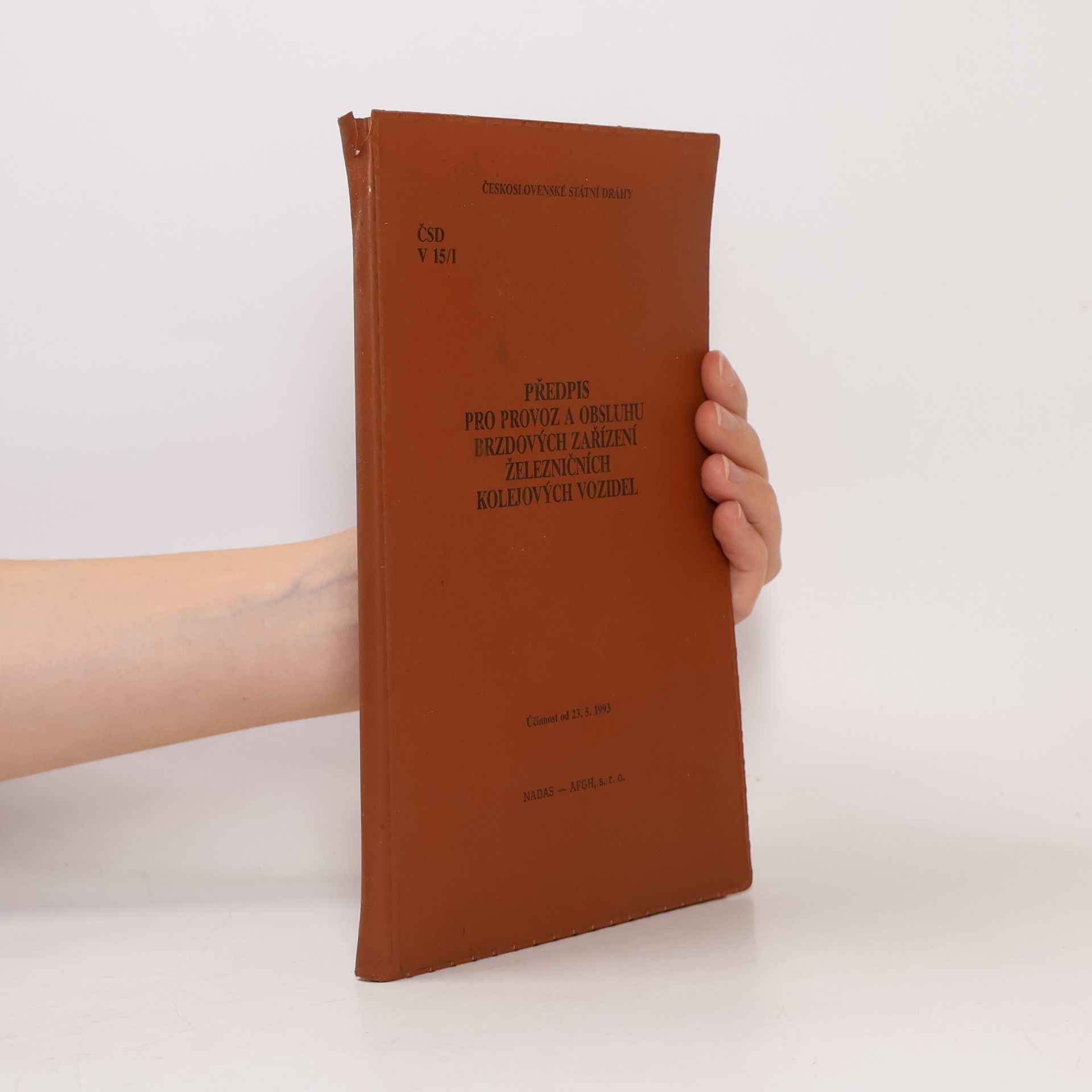 Various authors Předpis pro provoz a obsluhu brzdových zařízení železničních kolejových vozidel