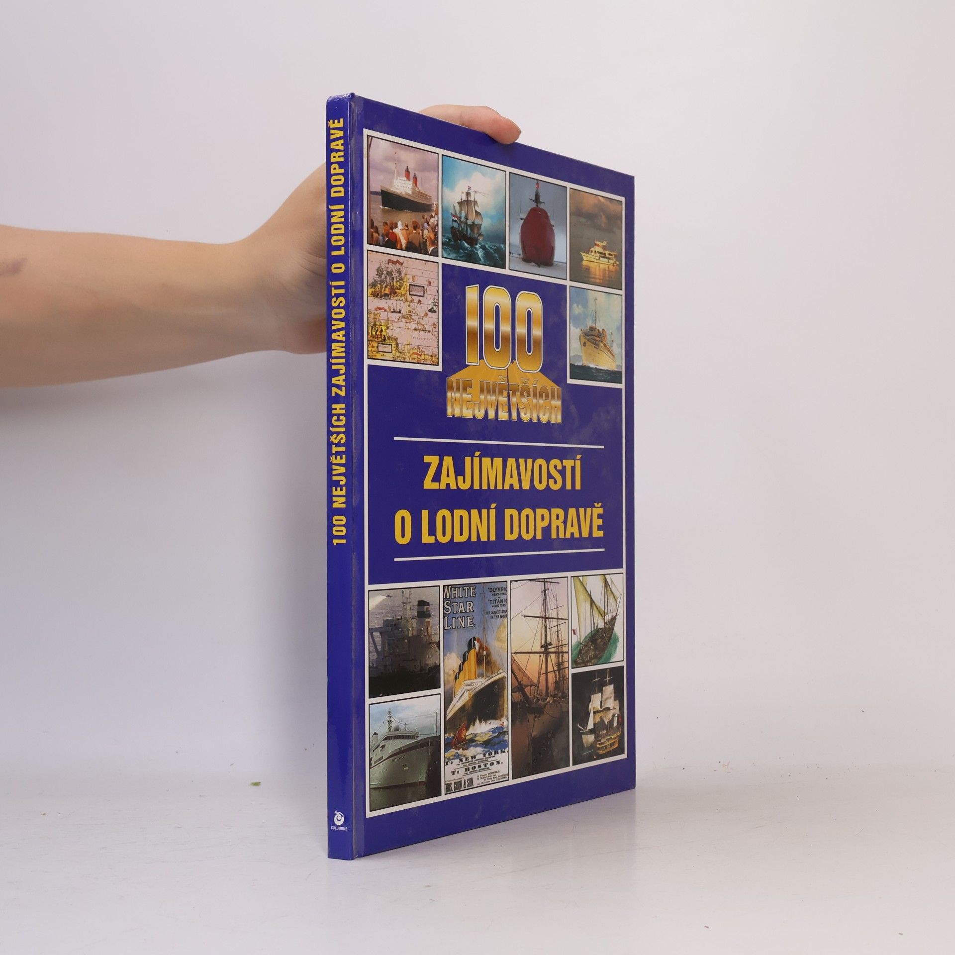 100 největších zajímavostí o lodní dopravě