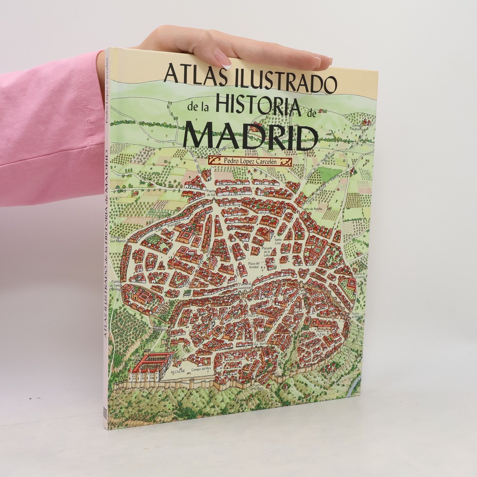 Pedro López Carcelén Atlas ilustrado de la historia de madrid