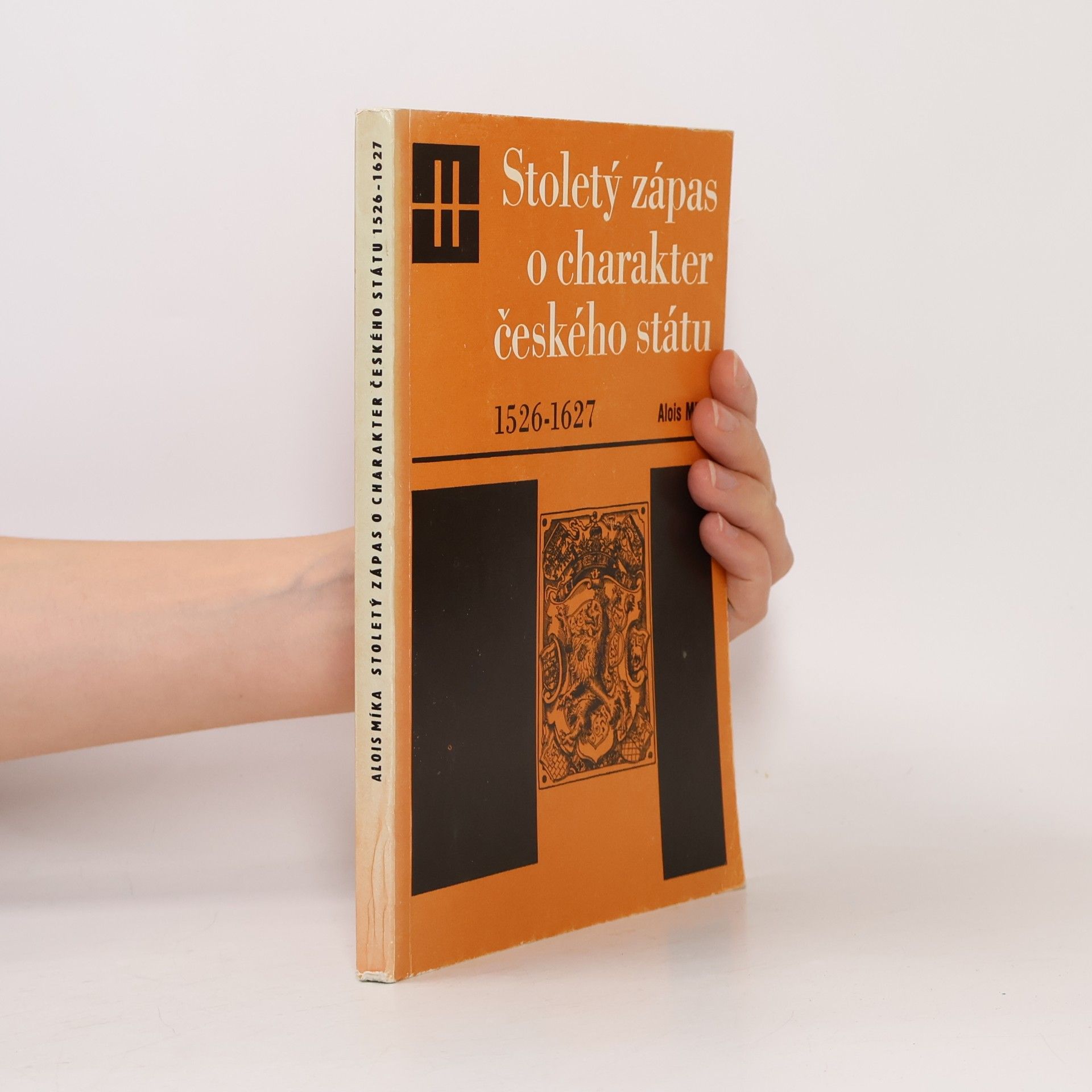 Stoletý zápas o charakter českého státu : 1526-1627
