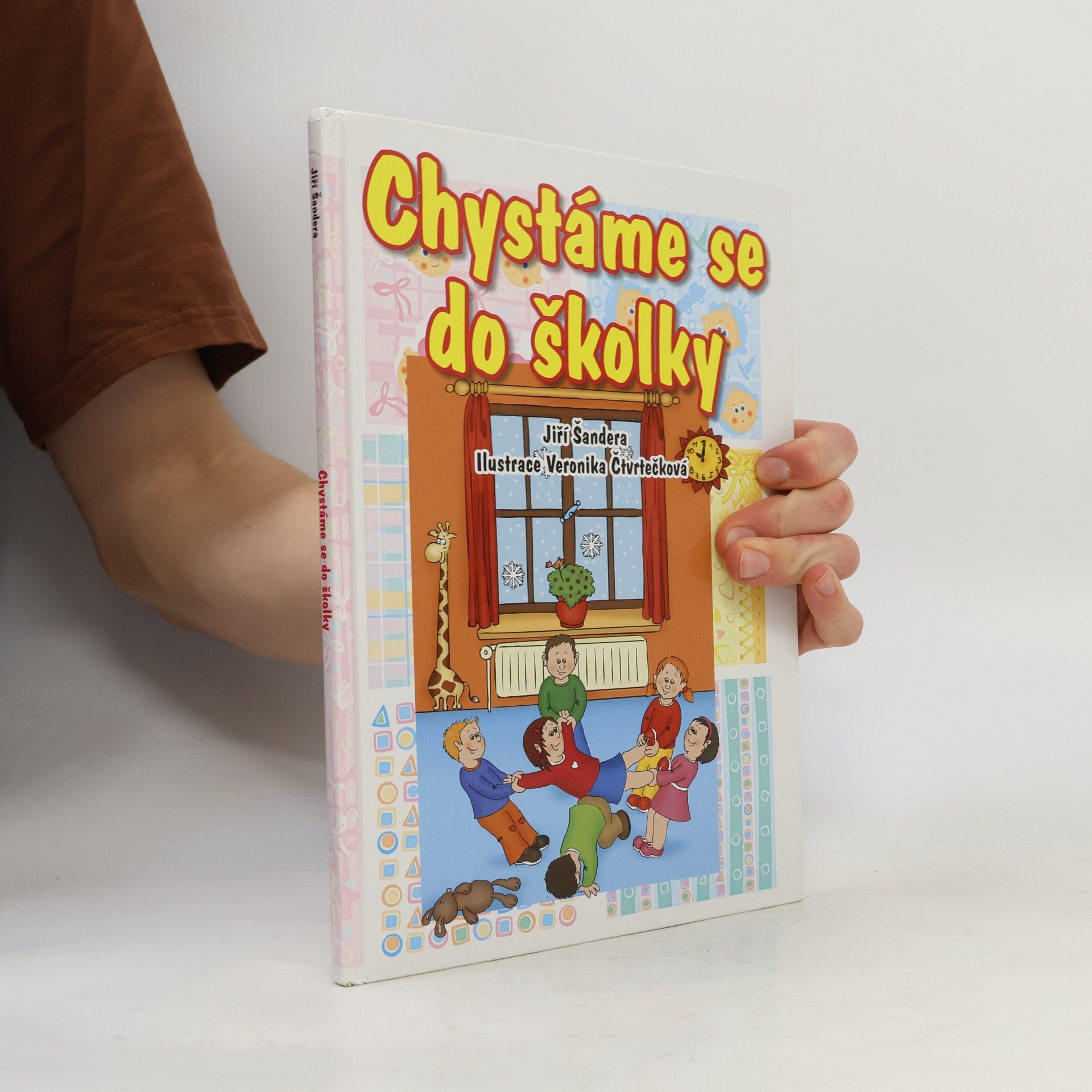 Veronika Čtvrtečková Chystáme se do školky. O tom, že ve školce je to prima.
