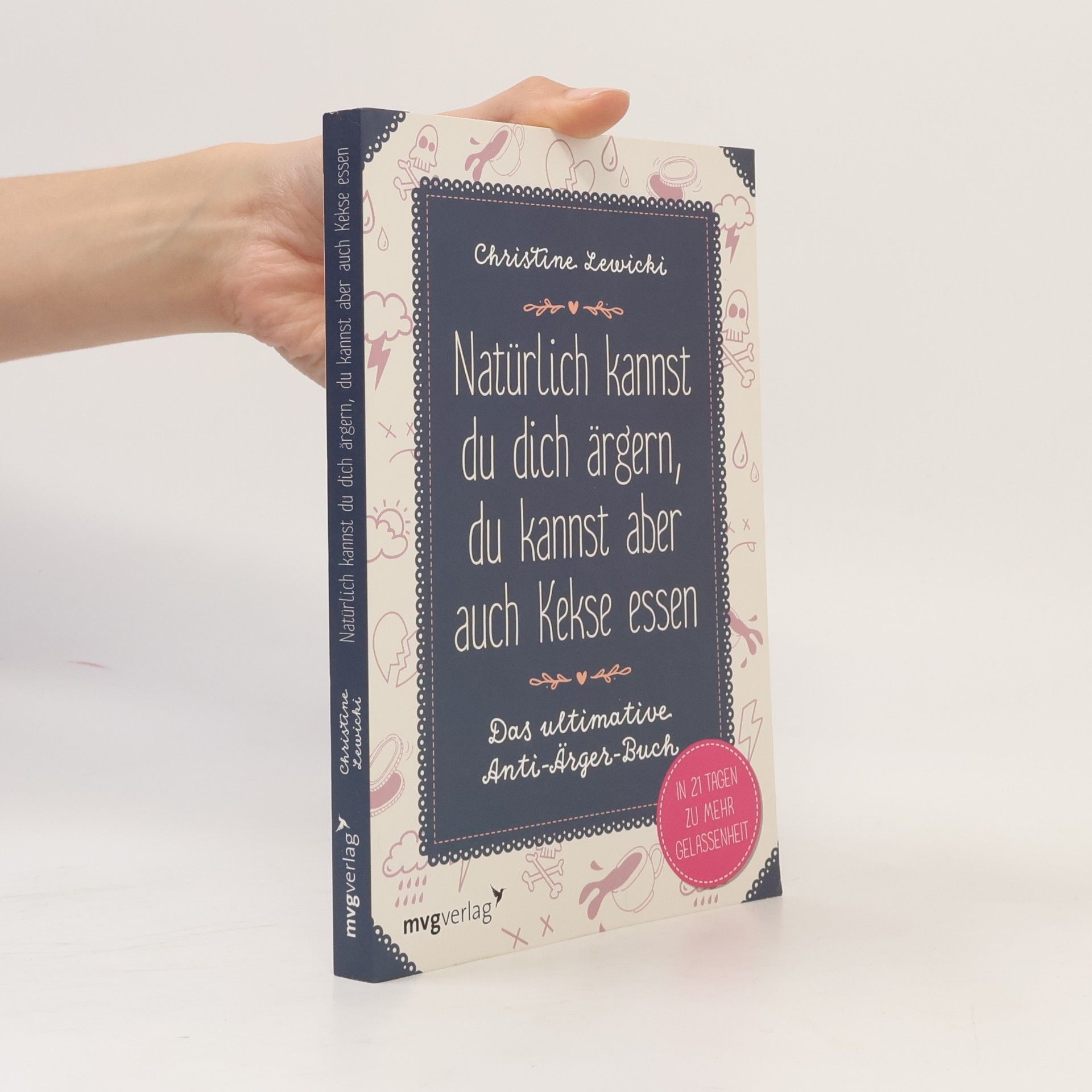 Christine Lewicki Natürlich kannst du dich ärgern, du kannst aber auch Kekse essen