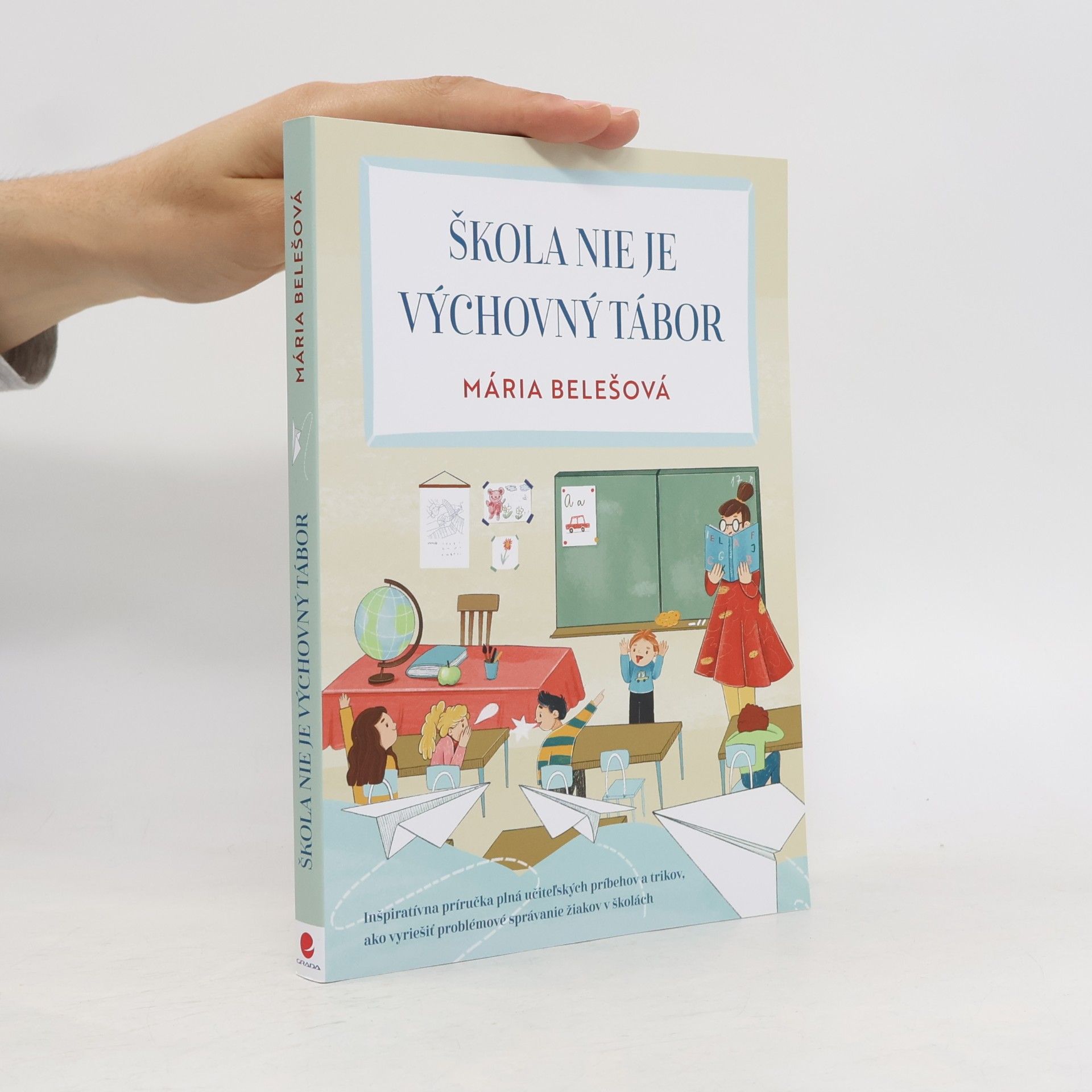 Mária Belešová Škola nie je výchovný tábor