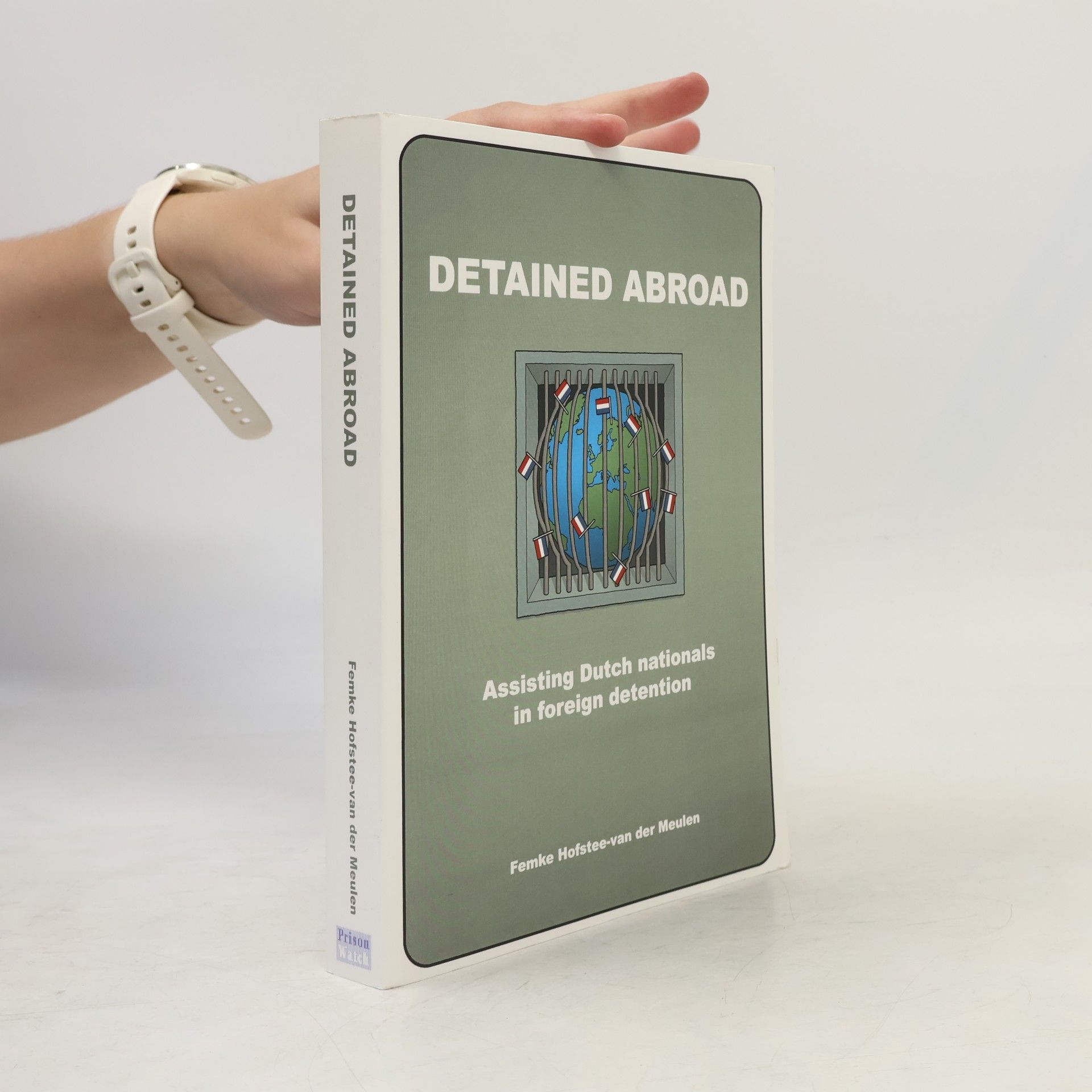 Femke Bertje Addie Maria Hofstee-van der Meulen Detained Abroad