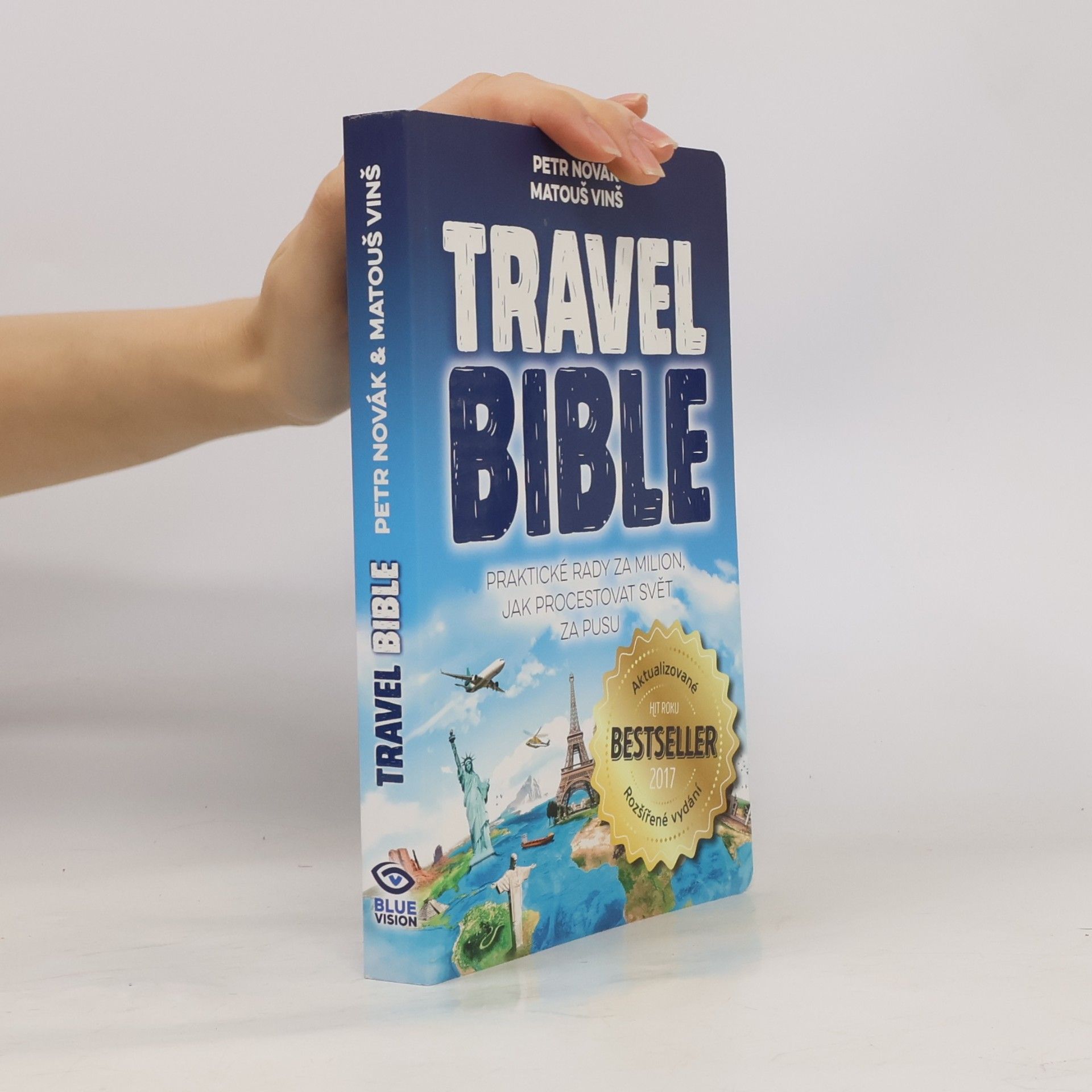 Matouš Vinš Travel bible. Praktické rady za milion, jak procestovat svět za pusu