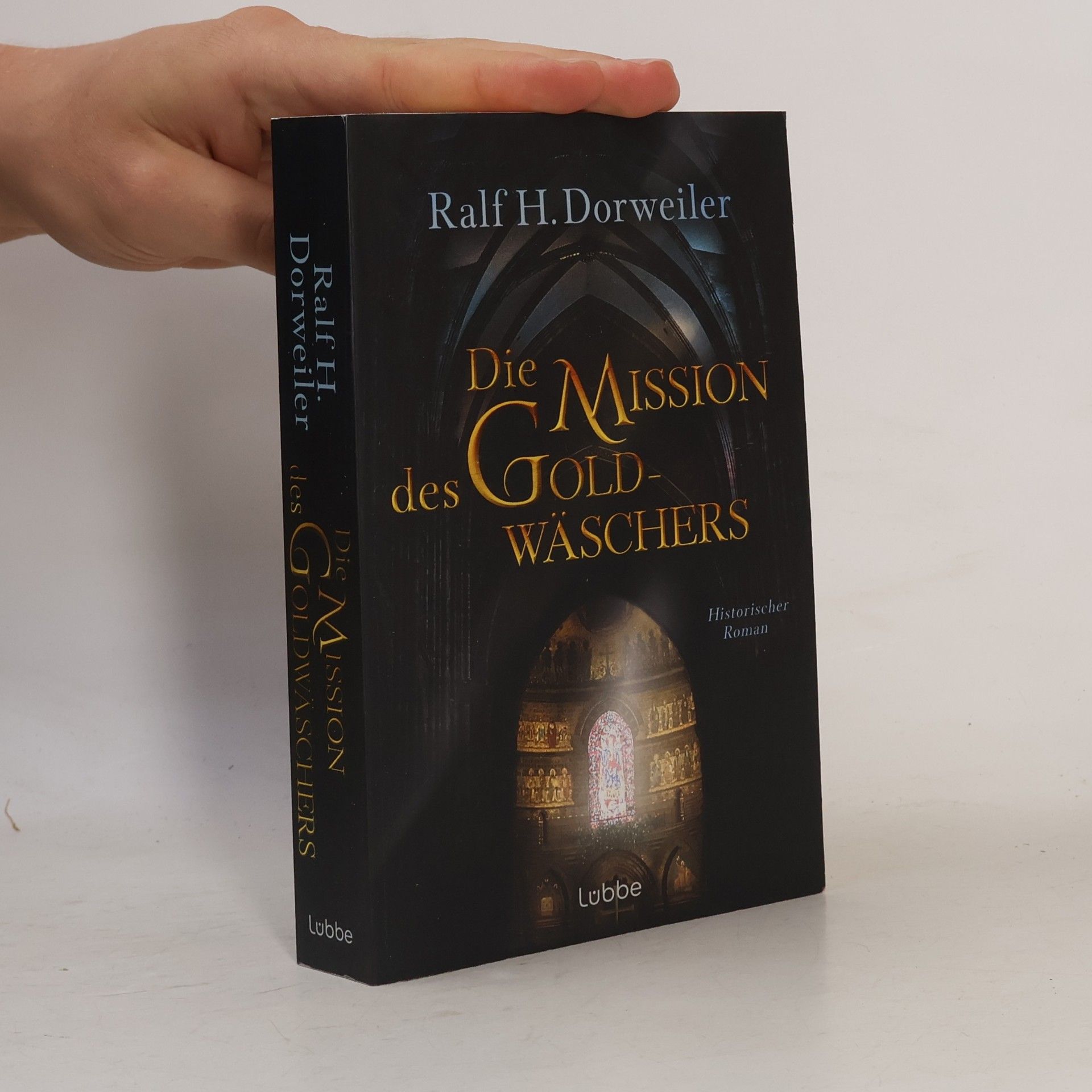 Ralf H. Dorweiler Die Mission des Goldwäschers