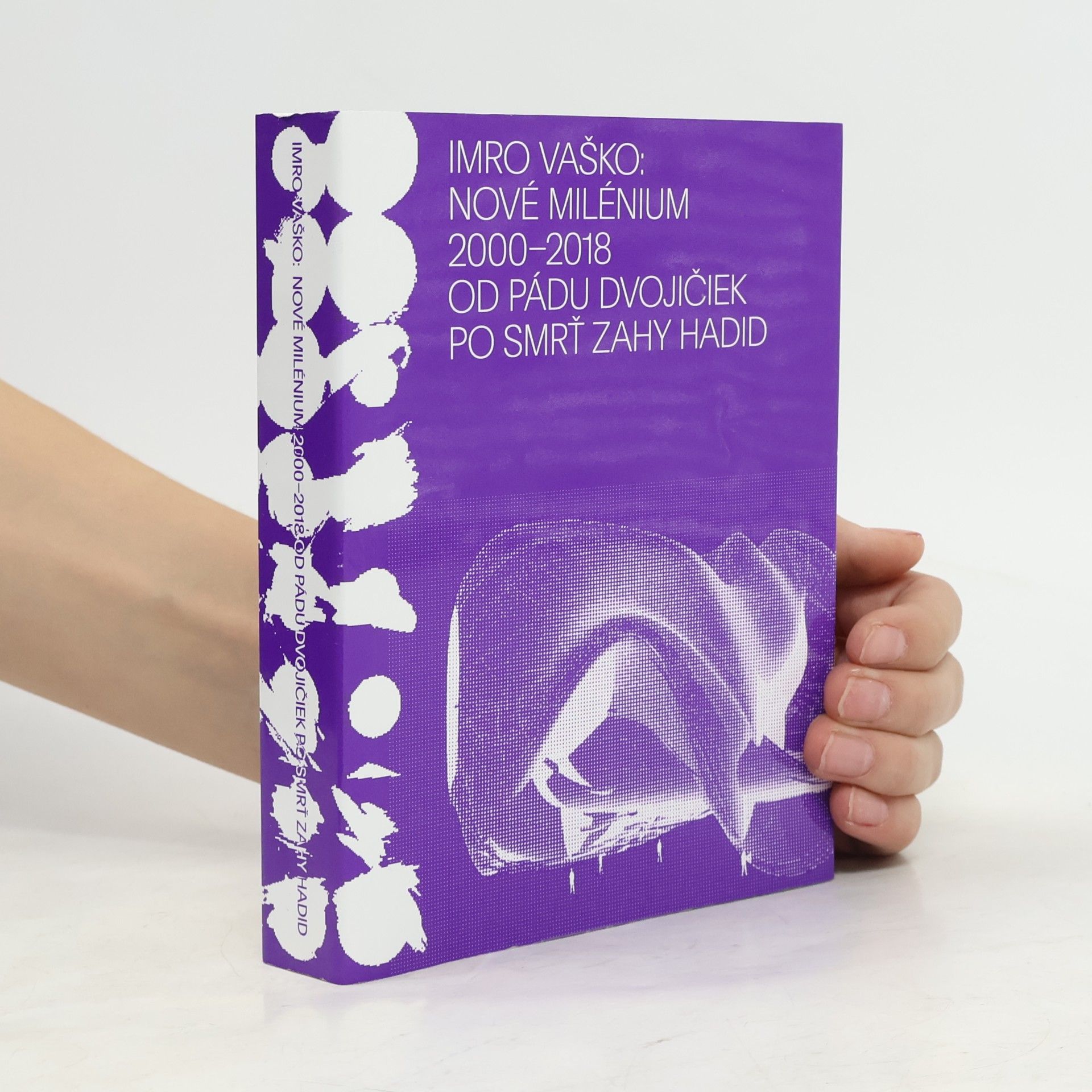 Imrich Vaško Nové milénium 2000-2018. Od pádu dvojiček po smrž Zahy Hadid