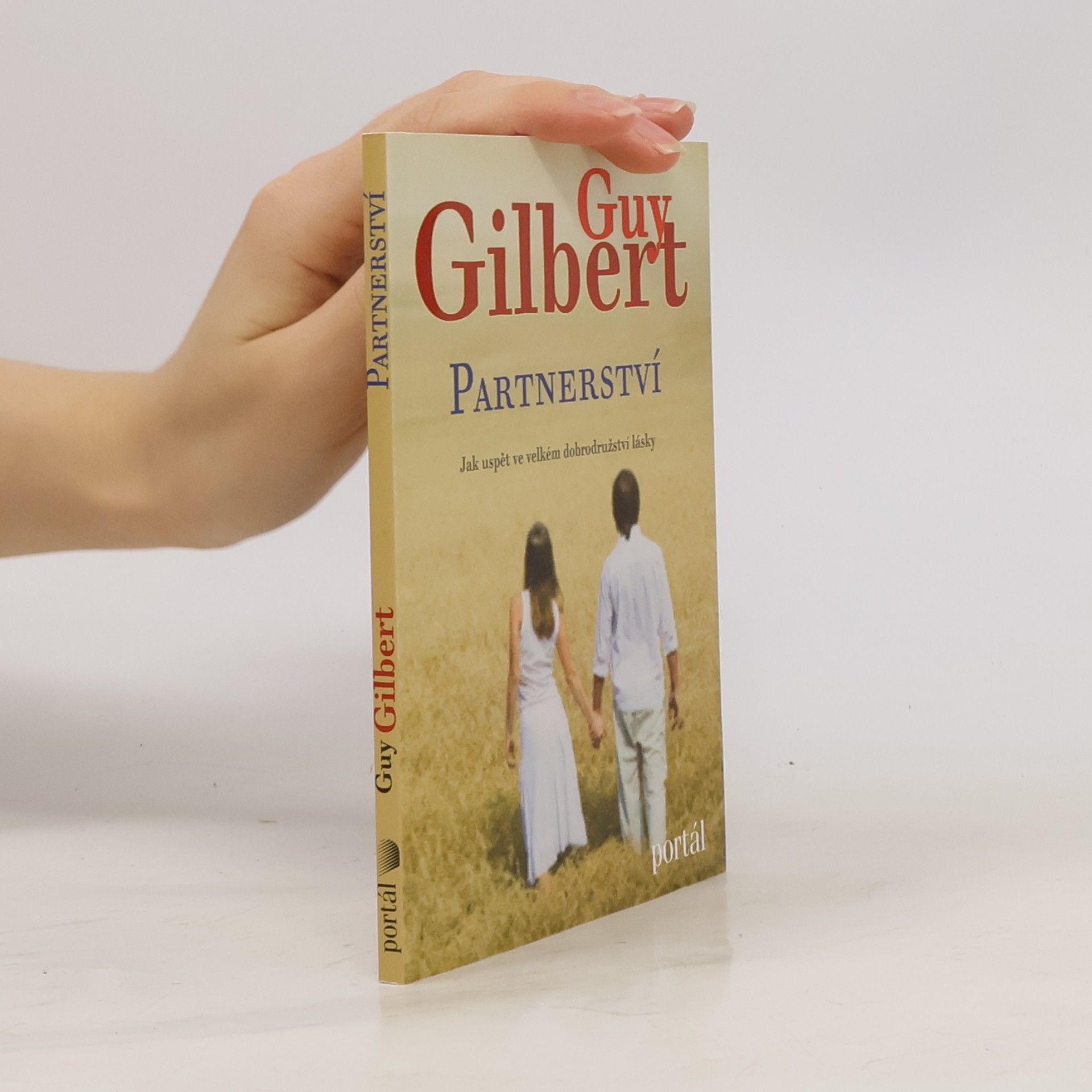 Guy Gilbert Partnerství. Jak uspět ve velkém dobrodružství lásky