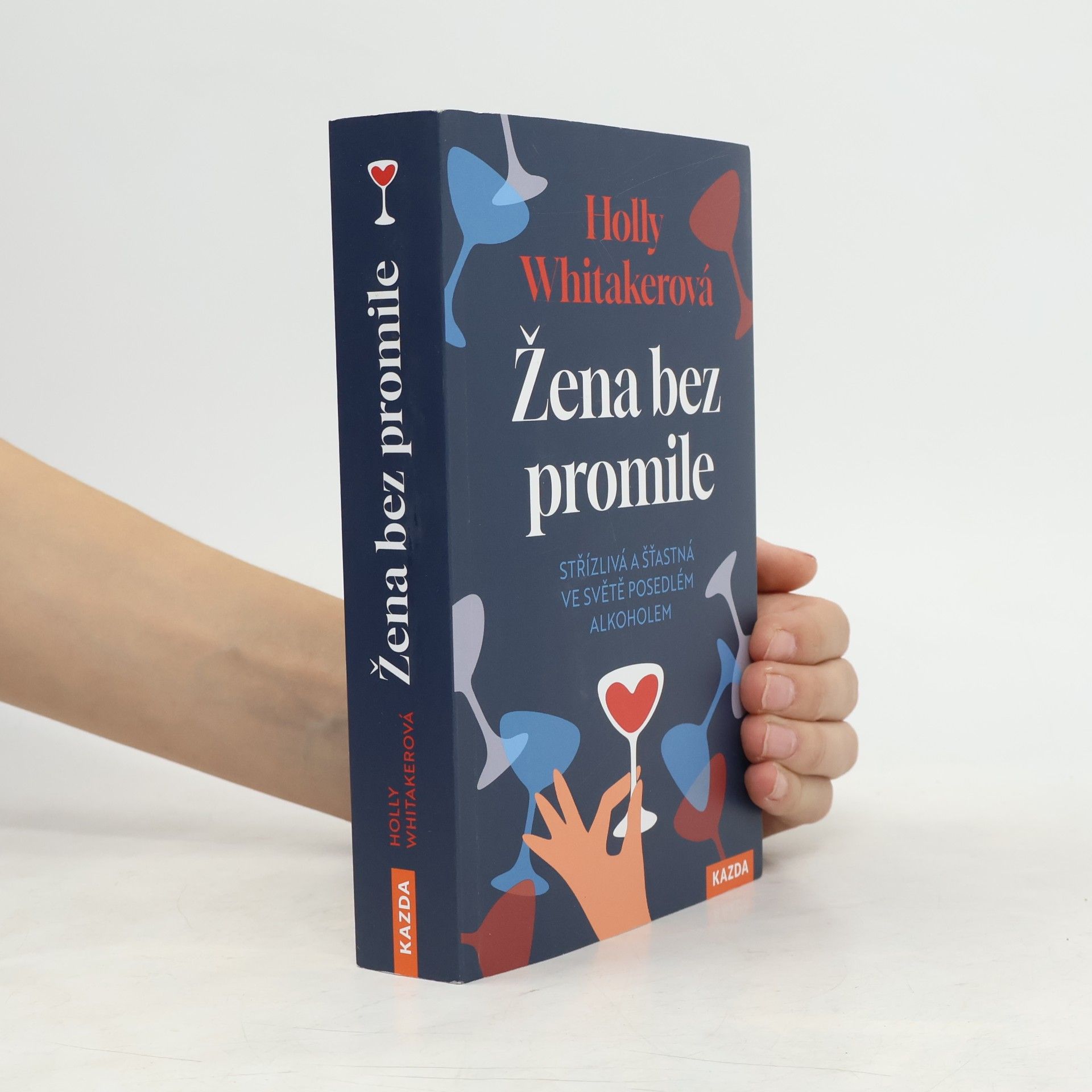 Holly Whitaker Žena bez promile: Střízlivá a šťastná ve světě posedlém alkoholem