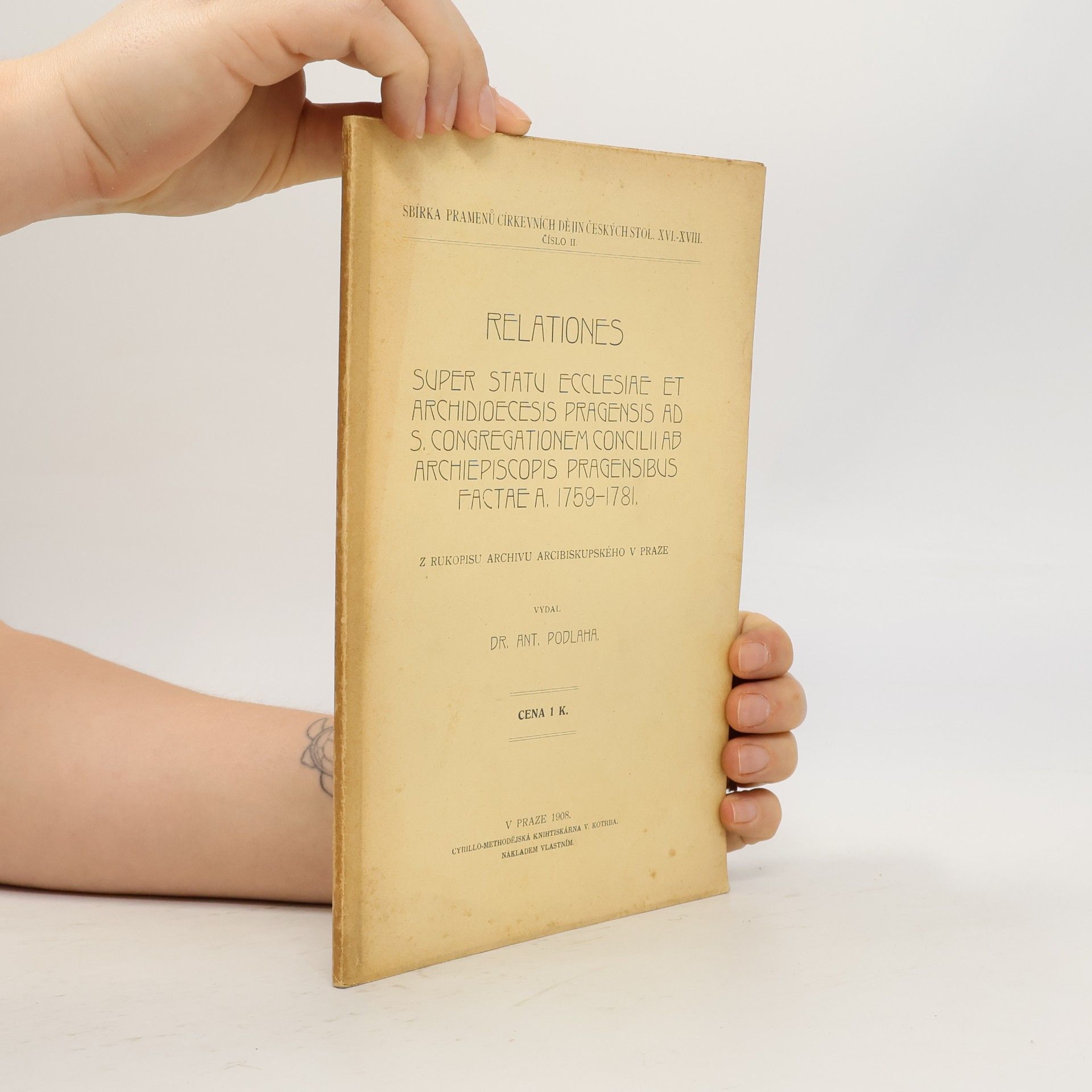 Relationes super statu ecclesiae et archidioecesis pragensis ad S. Congregationem concilii ab archiepiscopis pragensibus factae a. 1759-1781 : z rukopisu Archivu arcibiskupského v Praze