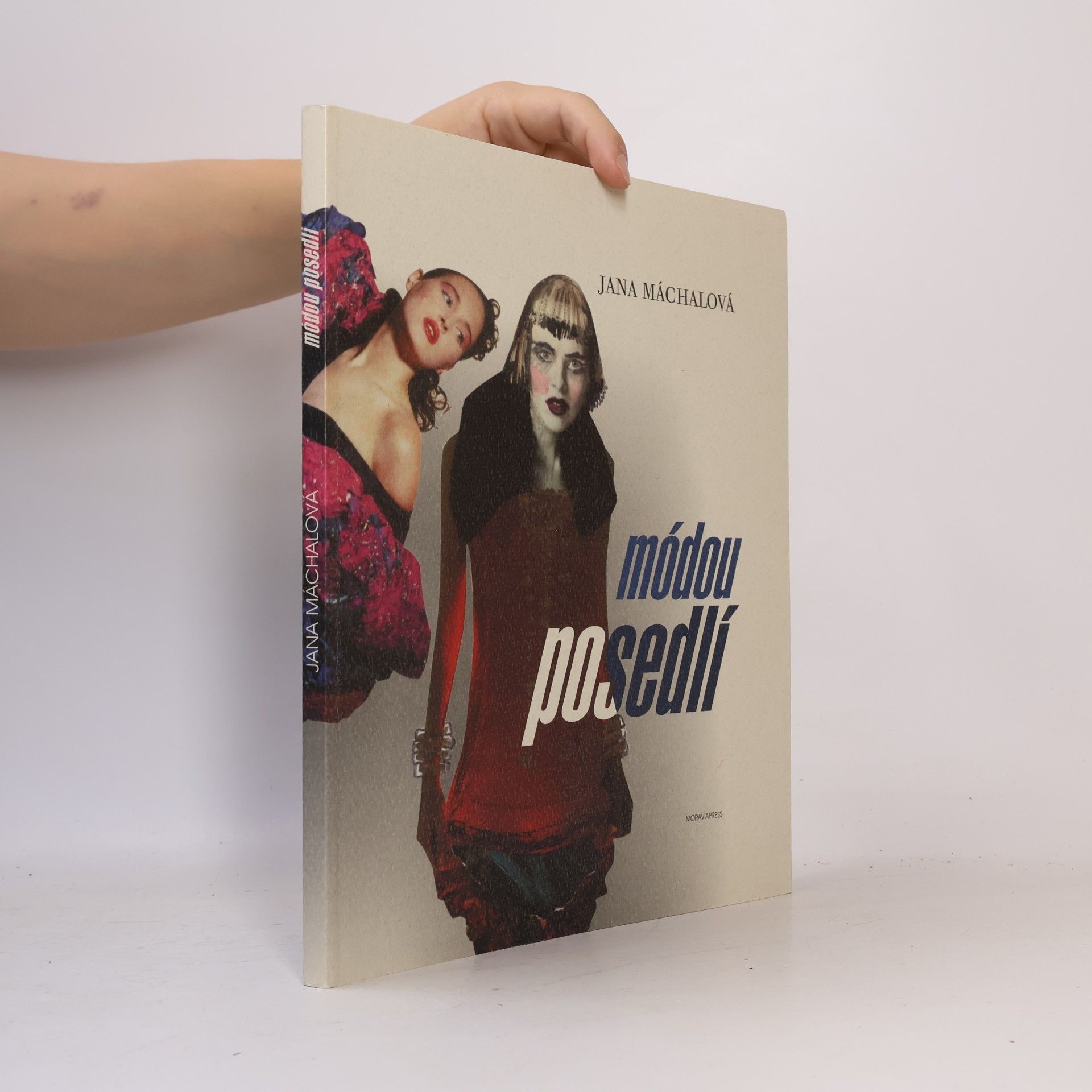Jana Máchalová Módou posedlí. Čtení o módě 20. století