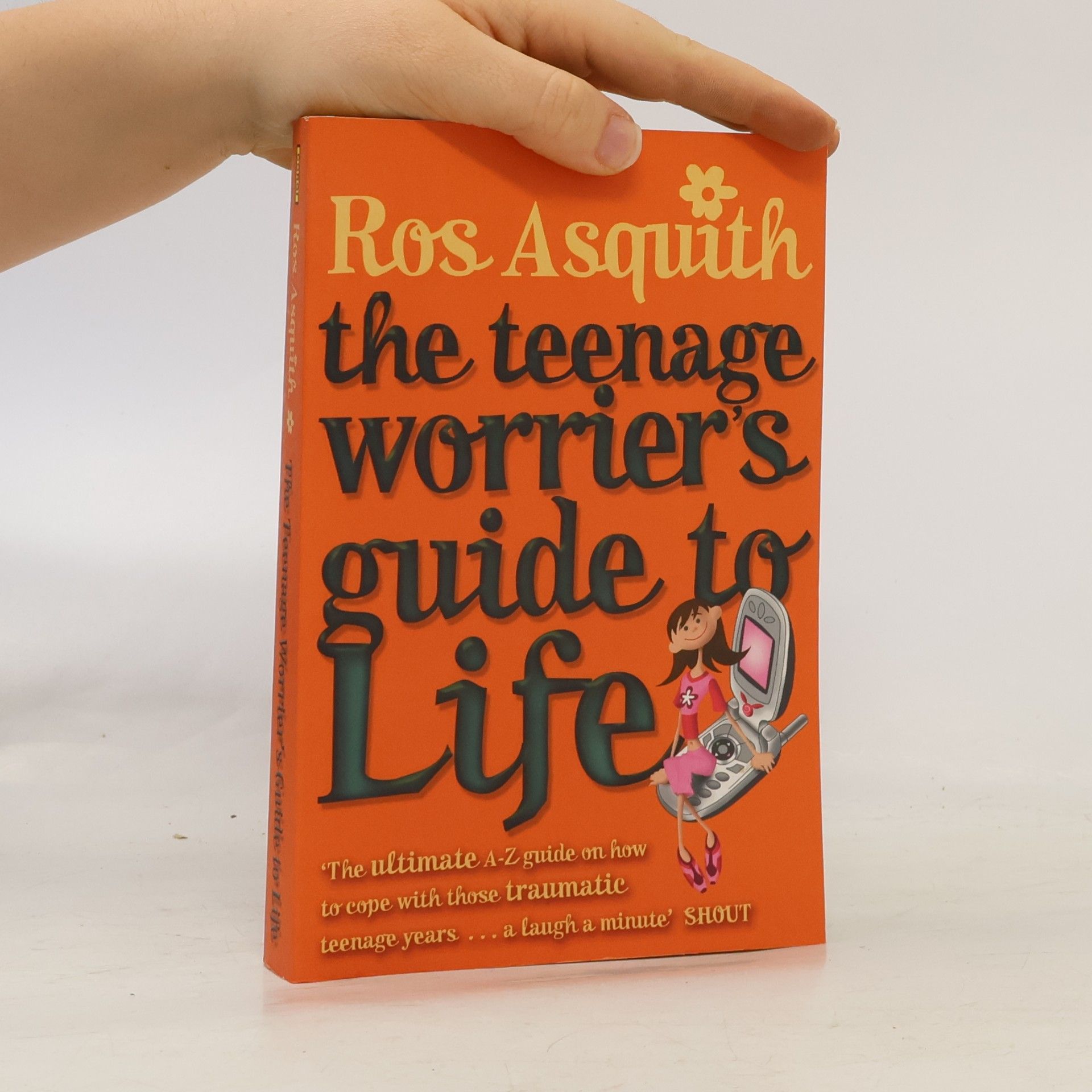Ros Asquith The Teenage Worrier's Guide to Life