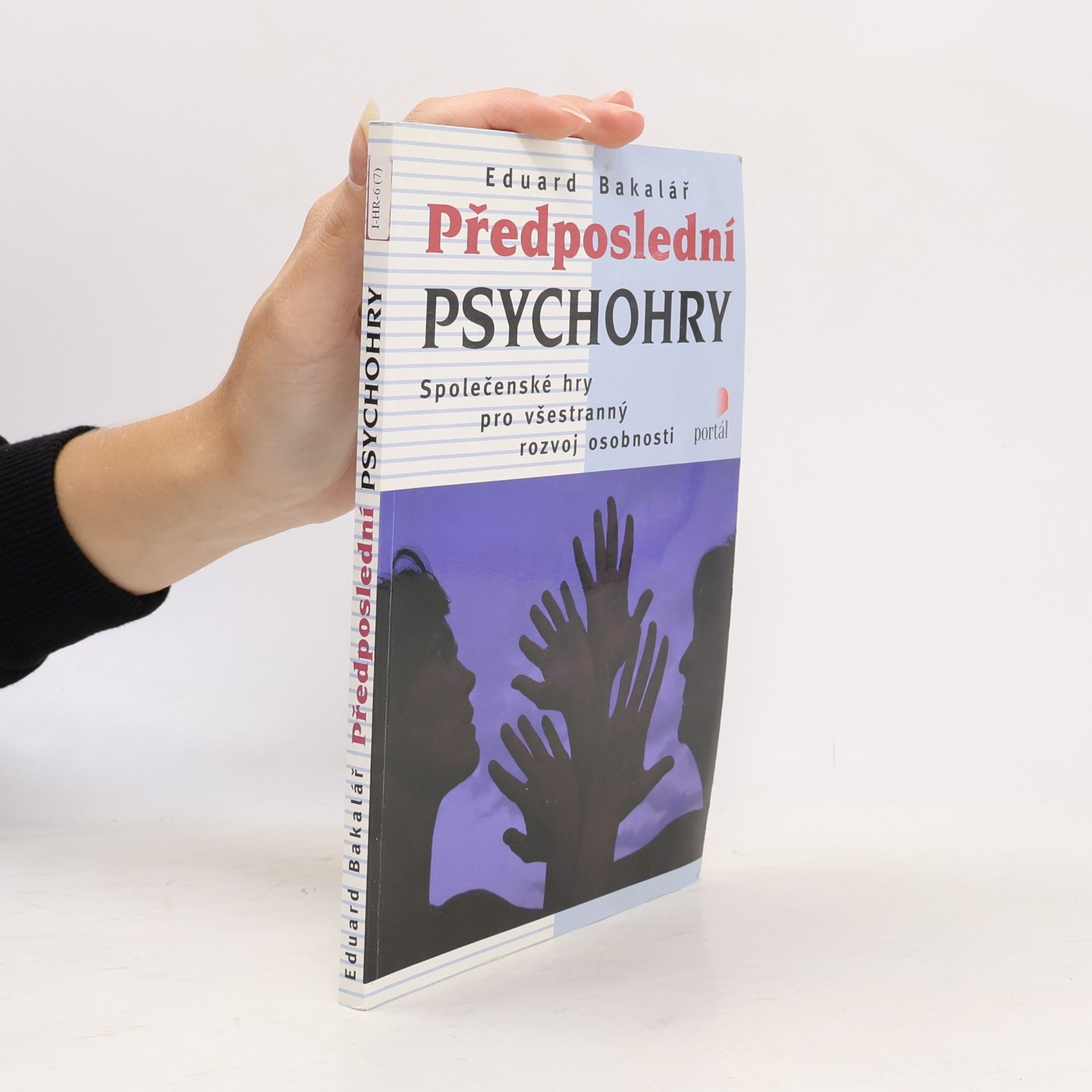 Eduard Bakalář Předposlední psychohry: Společenské hry pro všestranný rozvoj osobnosti