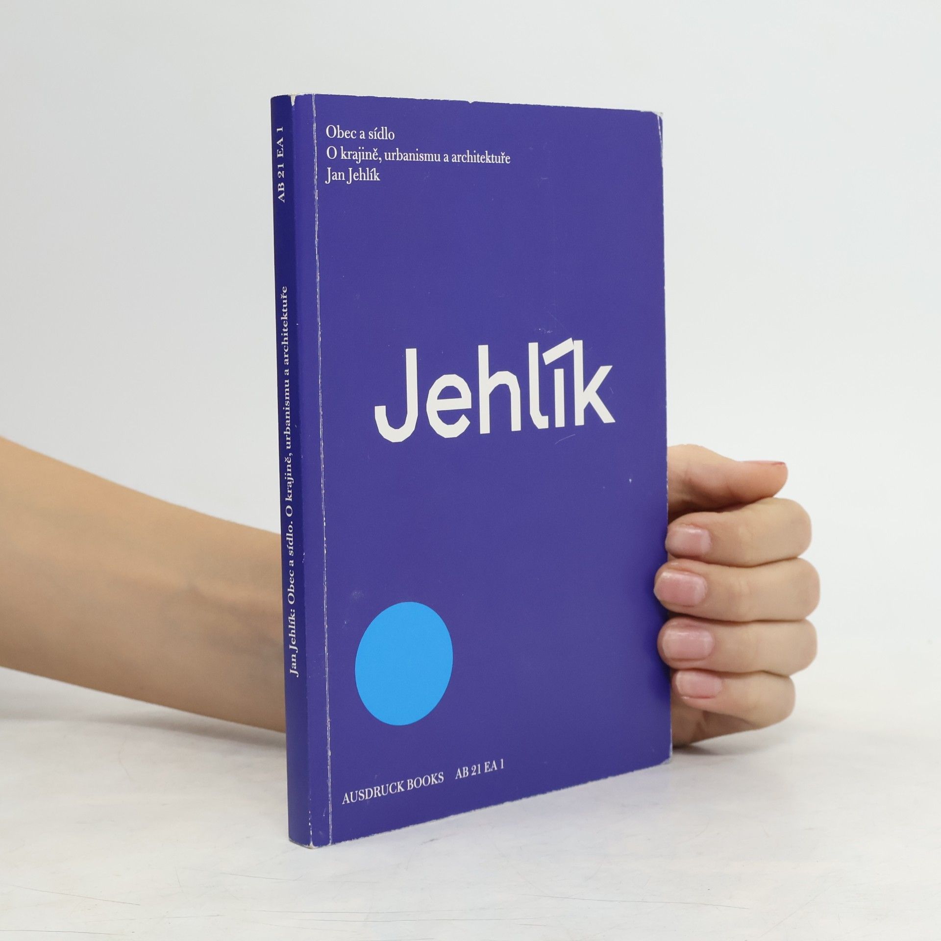 Jan Jehlík Obec a sídlo. O krajině, urbanismu a architektuře