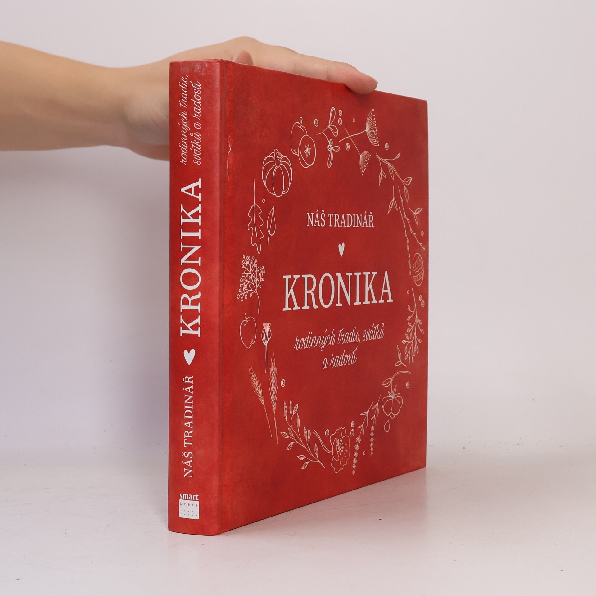 Náš tradinář: Kronika rodinných tradic, svátků a radostí