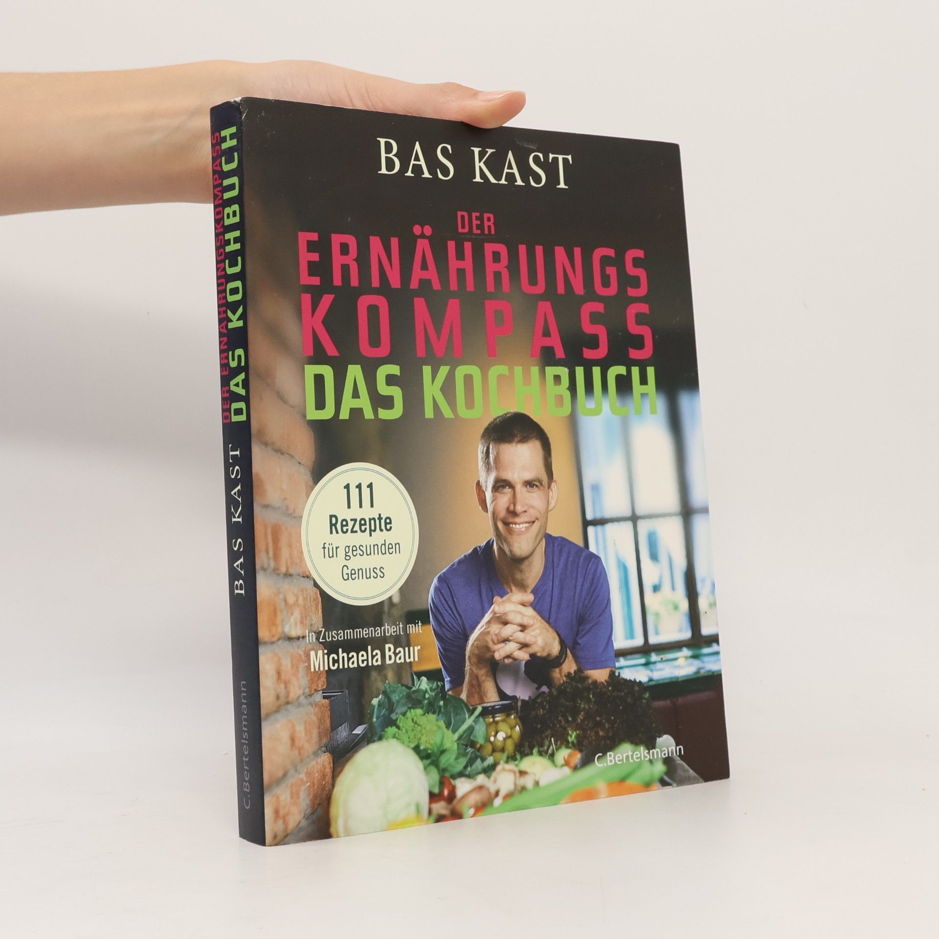 Bas Kast Der Ernährungskompass - Das Kochbuch