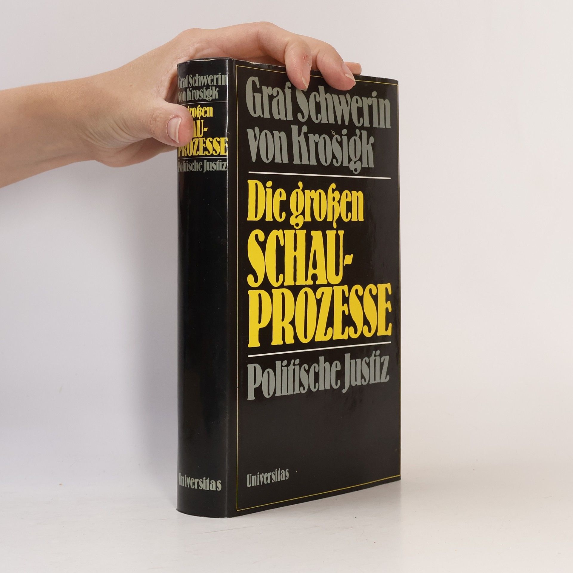Lutz Graf Schwerin von Krosigk Die großen Schauprozesse